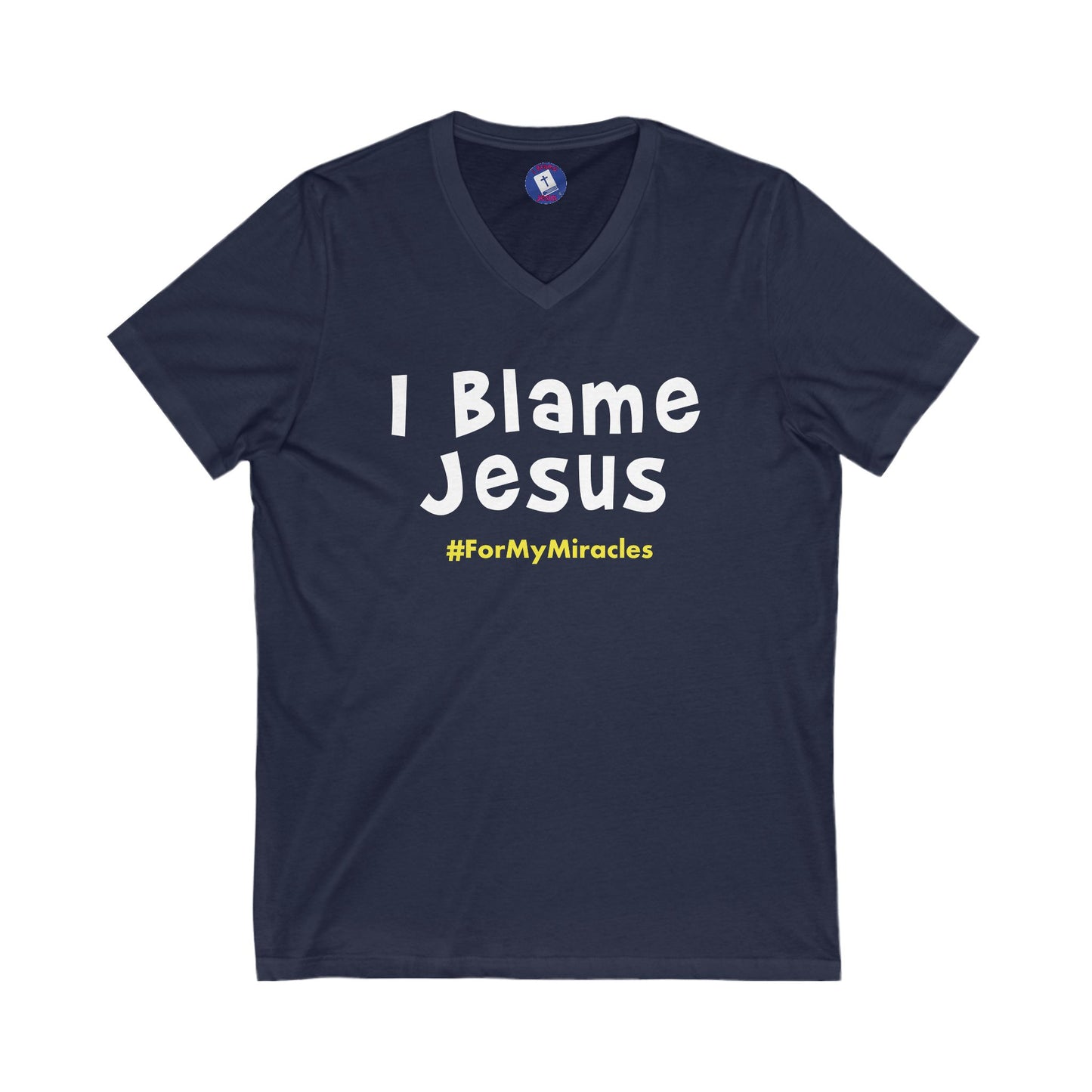 I Blame Jesus For My Miracles | V-Neck Unisex Tee | S - 2XL