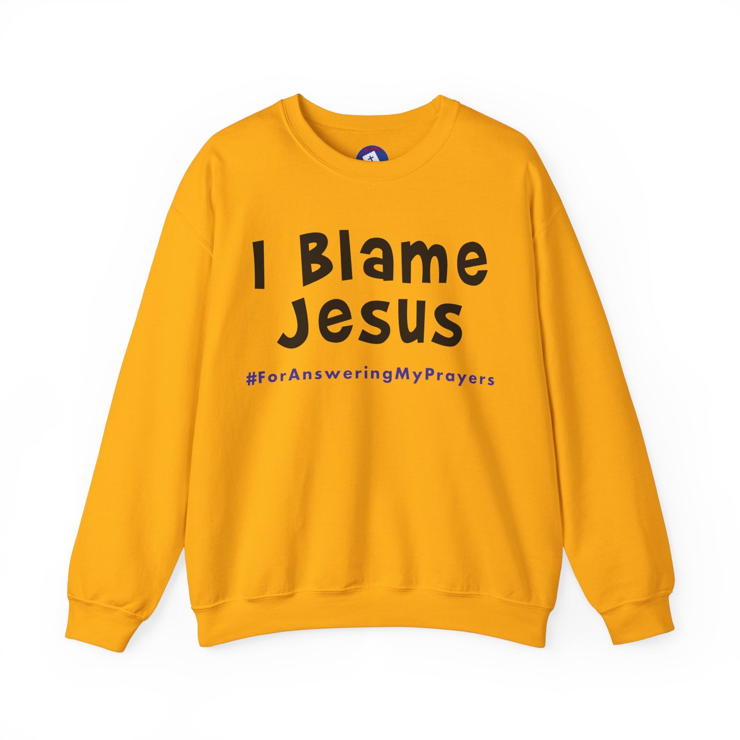 I Blame Jesus For Answering My Prayers | Unisex Heavy Blend Crewneck Sweatshirt | S - 5XL