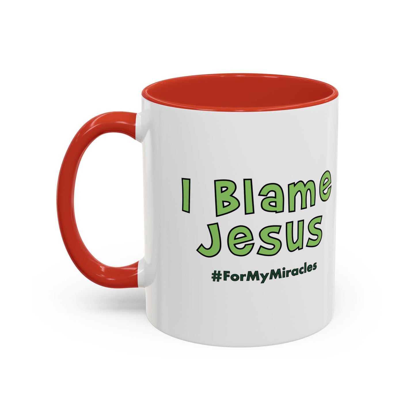 I Blame Jesus For My Miracles | Accent Coffee Mug | 11 - 15oz