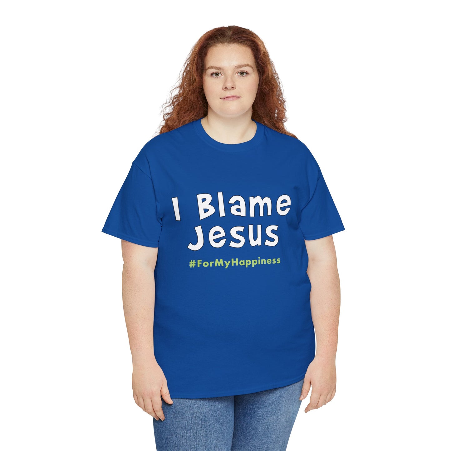 I Blame Jesus For My Happiness | Unisex Heavy Cotton Tee | S - 5XL