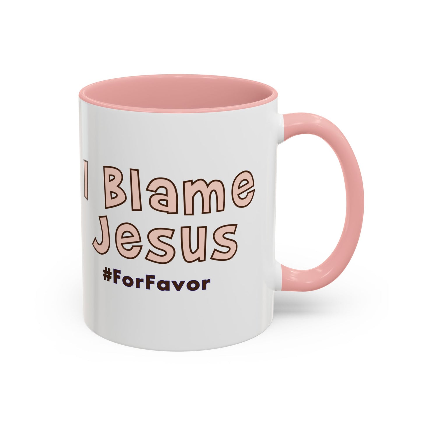 I Blame Jesus For Favor | Accent Coffee Mug 11 - 15oz