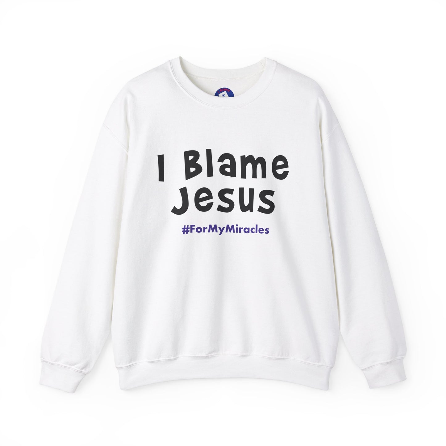 I Blame Jesus For My Miracles | Unisex Heavy Blend Crewneck Sweatshirt | S - 5XL