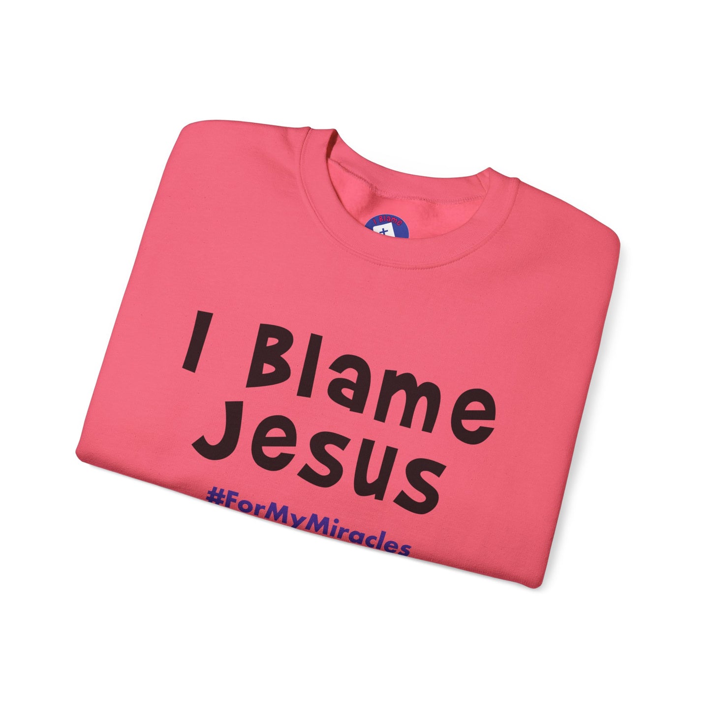 I Blame Jesus For My Miracles | Unisex Heavy Blend Crewneck Sweatshirt | S - 5XL