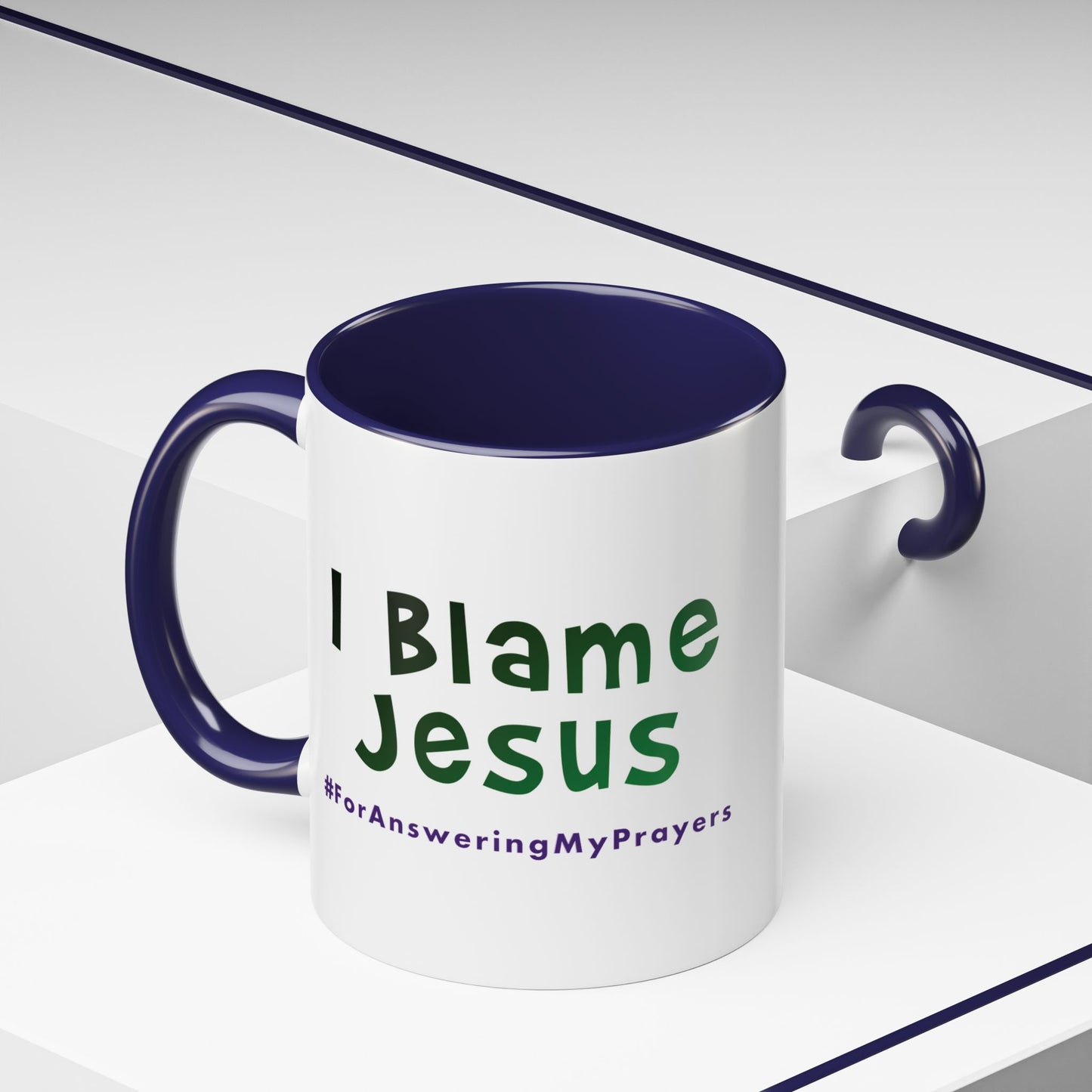 I Blame Jesus For Answering My Prayers | Inspirational Coffee Mug | 11 - 15oz