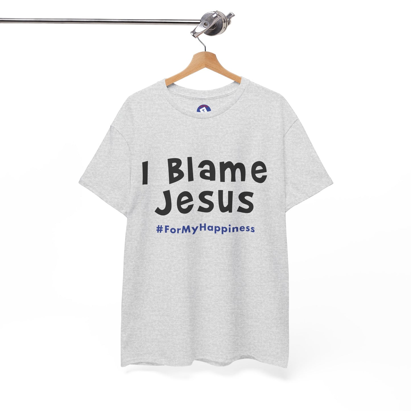 I Blame Jesus For My Happiness | Unisex Heavy Cotton Tee | S - 5XL