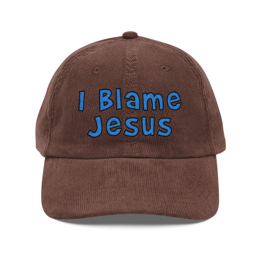 I Blame Jesus | Embroidered | Vintage Corduroy Cap