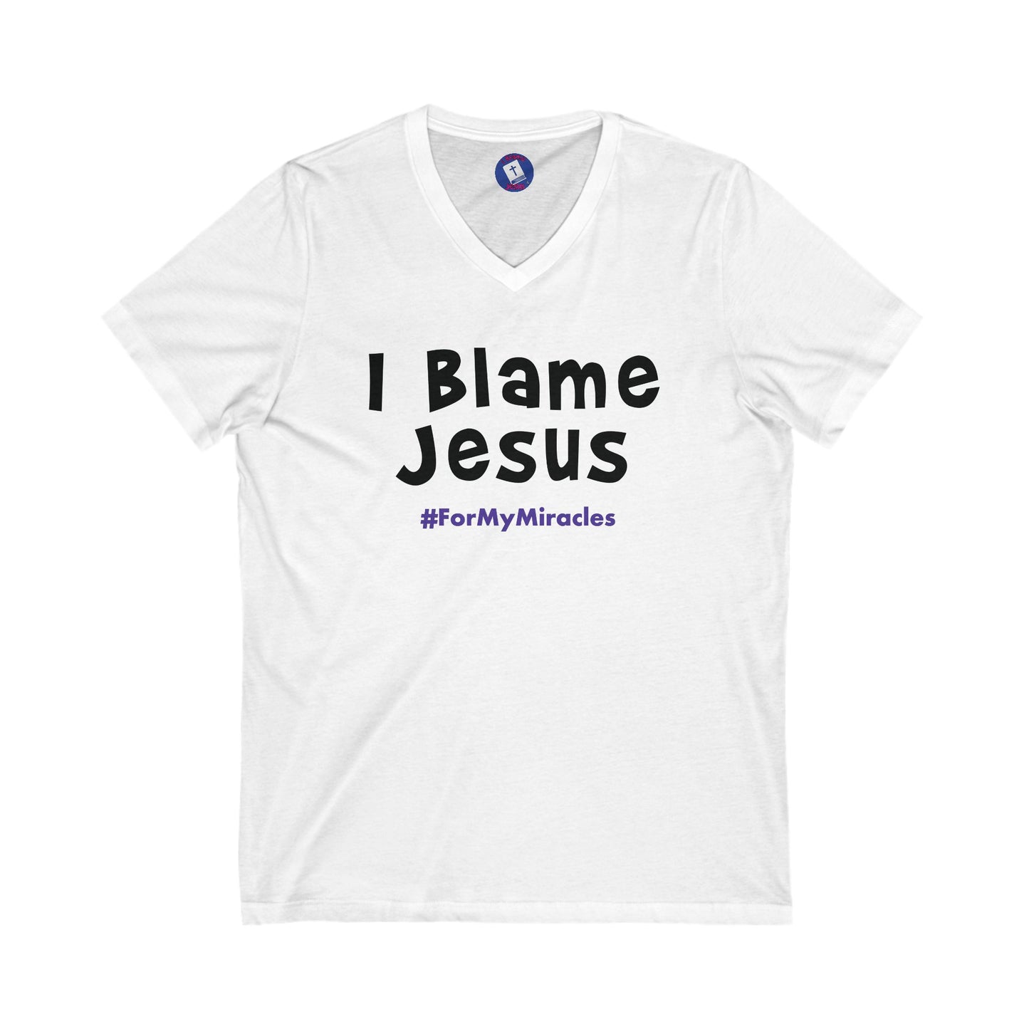 I Blame Jesus For My Miracles | V-Neck Unisex Tee | S - 2XL