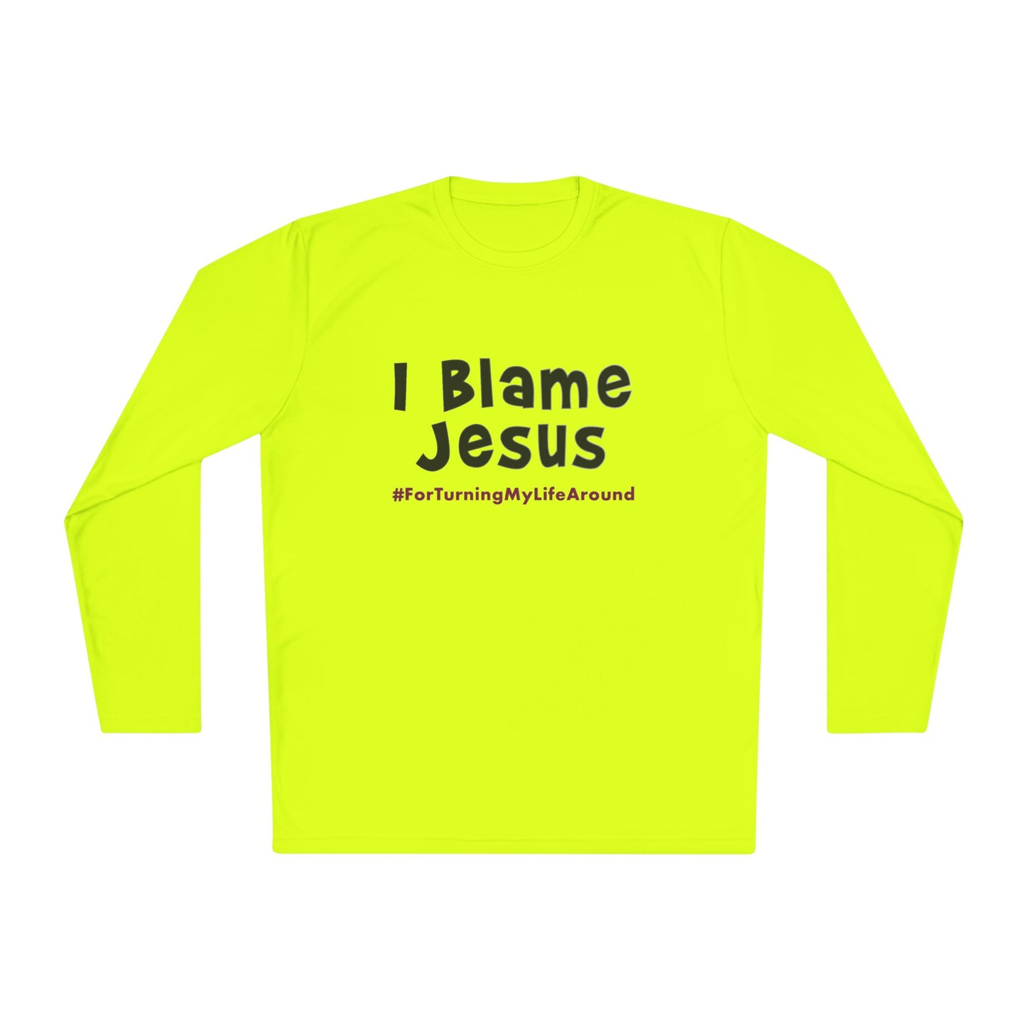 I Blame Jesus For Turning My Life Around | Unisex Long Sleeve Tee | XS - 4XL