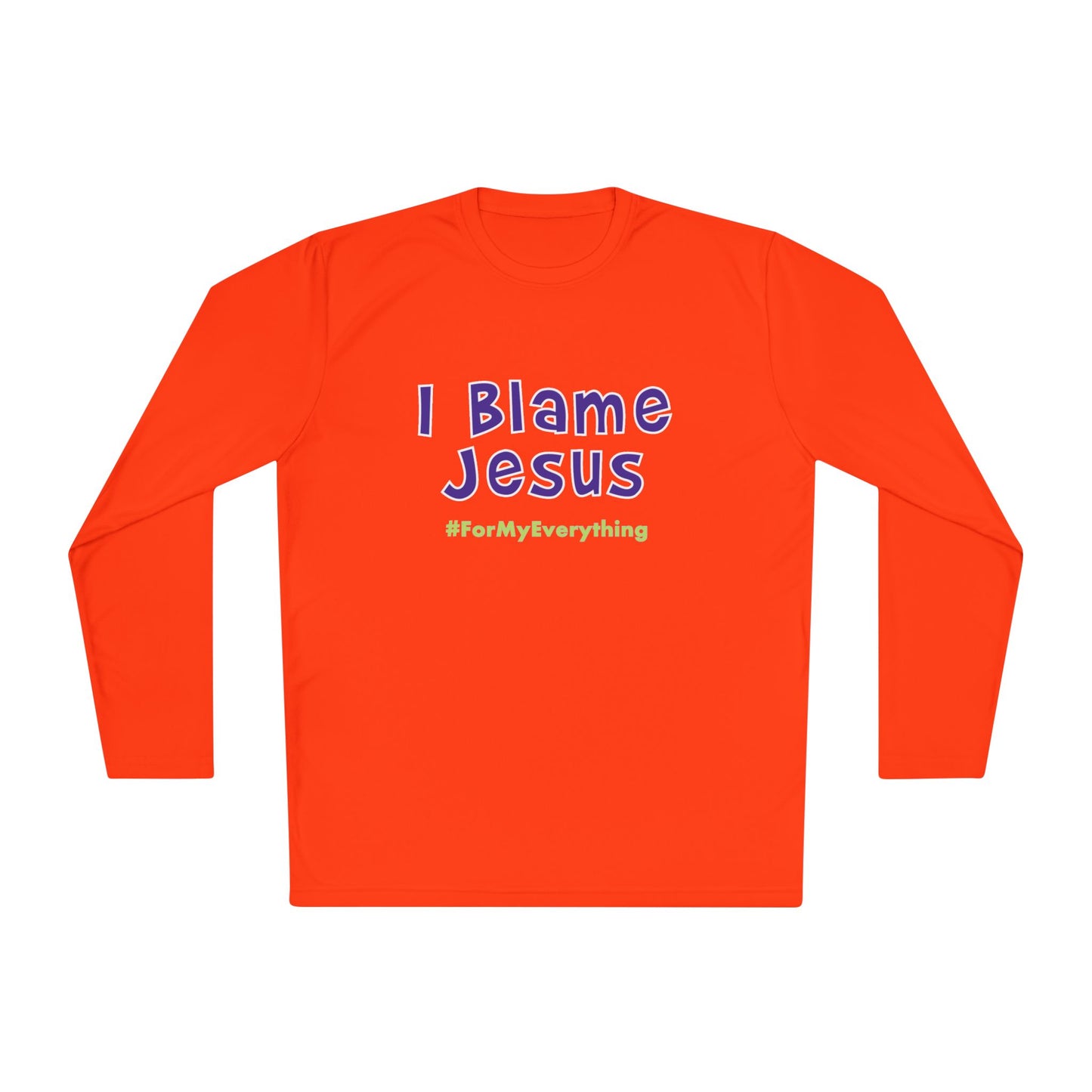 I Blame Jesus For My Everything | Unisex Lightweight Long Sleeve Tee | XS - 4XL