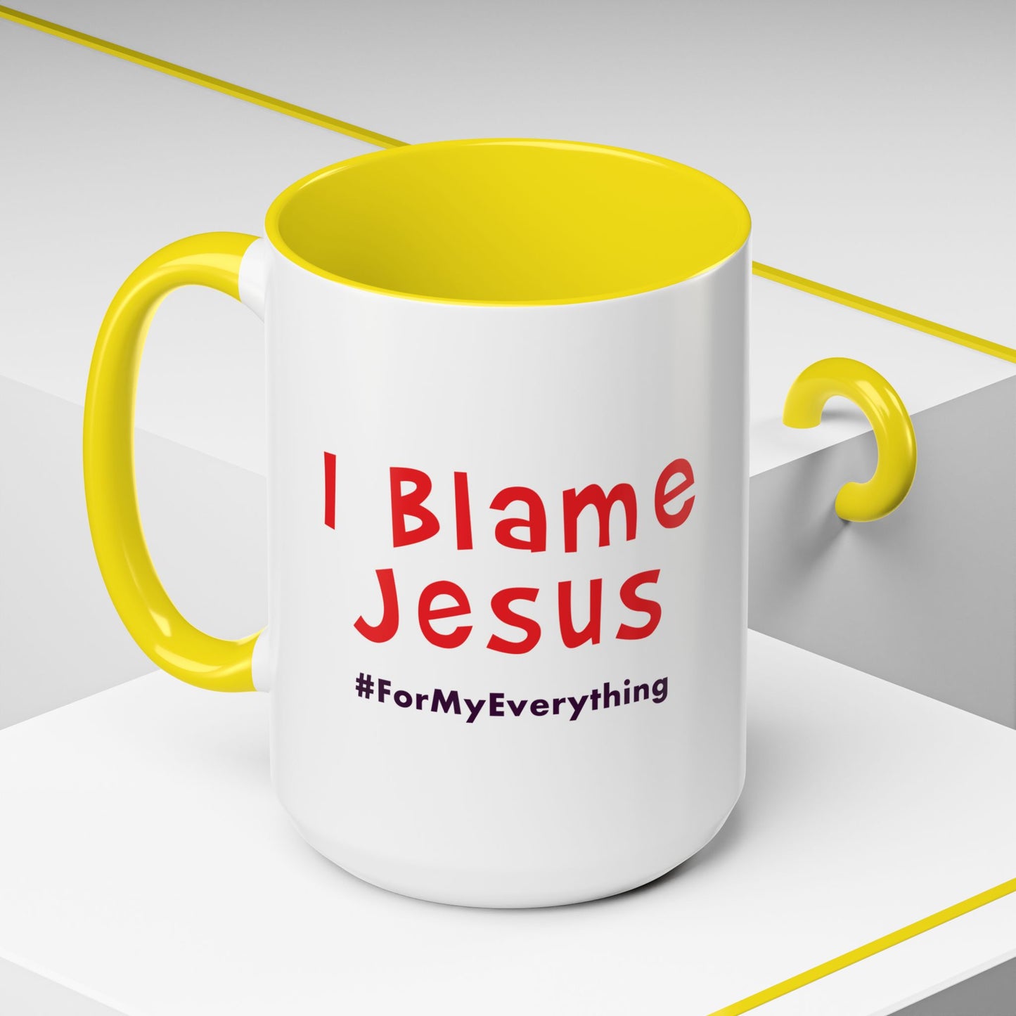 I Blame Jesus For My Everything | Accent Coffee Mug | 11 - 15oz