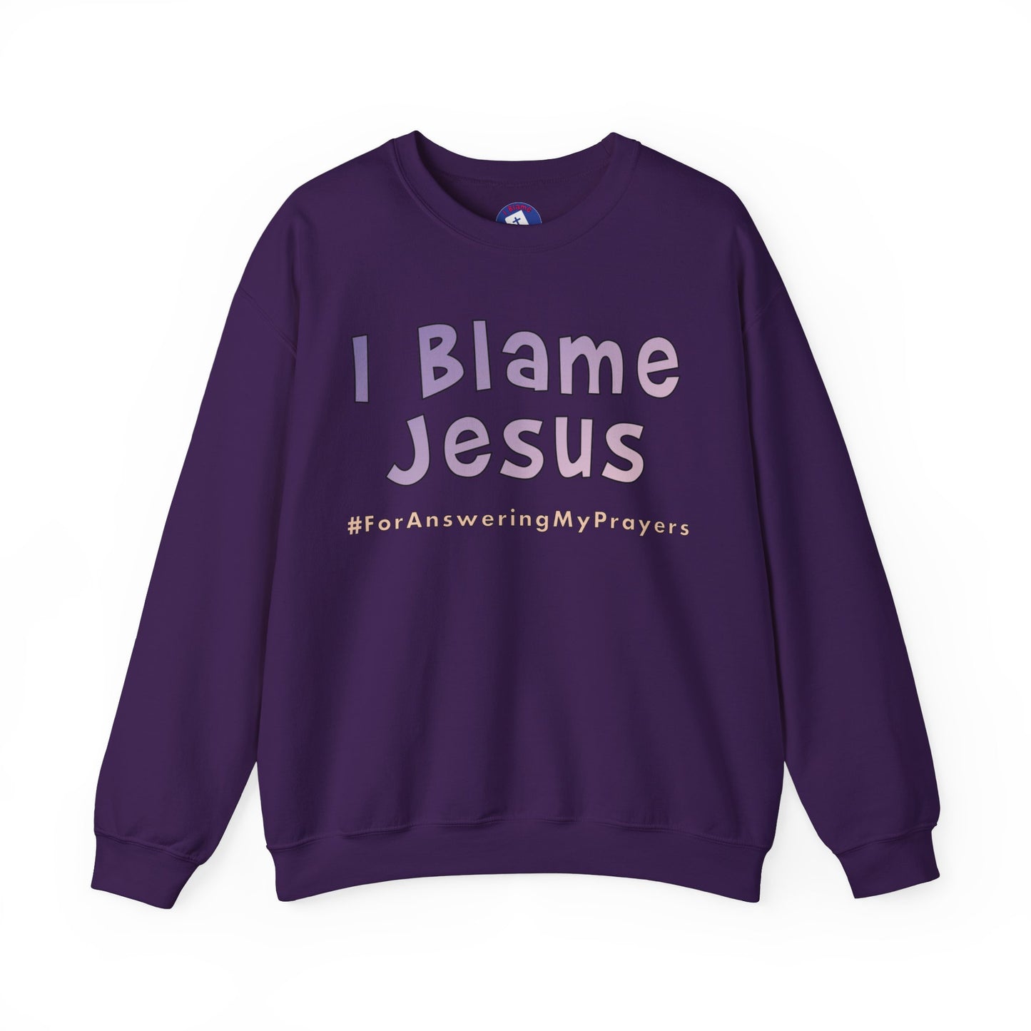 I Blame Jesus For Answering My Prayers | Unisex Heavy Blend Crewneck Sweatshirt | S - 5XL