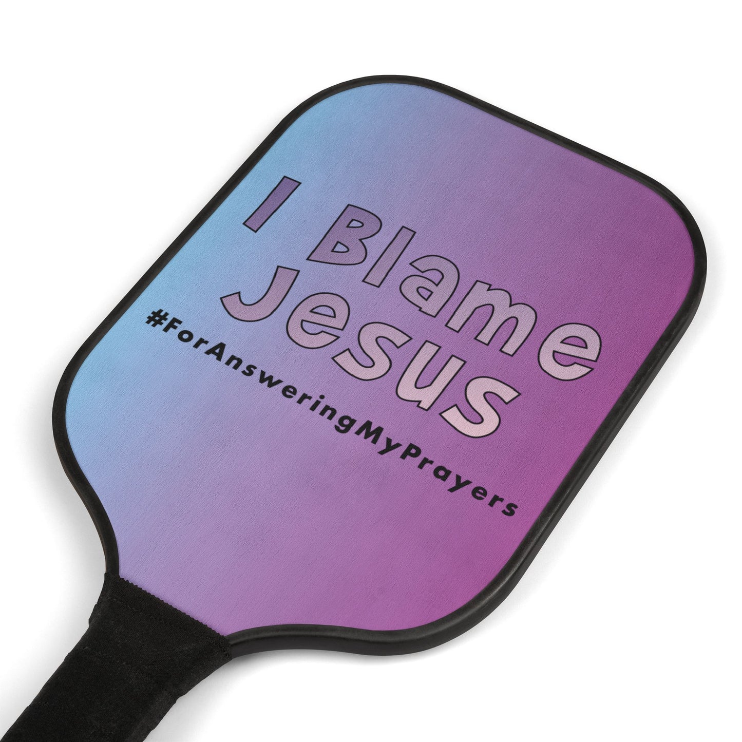 I Blame Jesus For Answering My Prayers | 2 Pickleball Paddle Sets With Carrying Case | 7.5"x15.5"