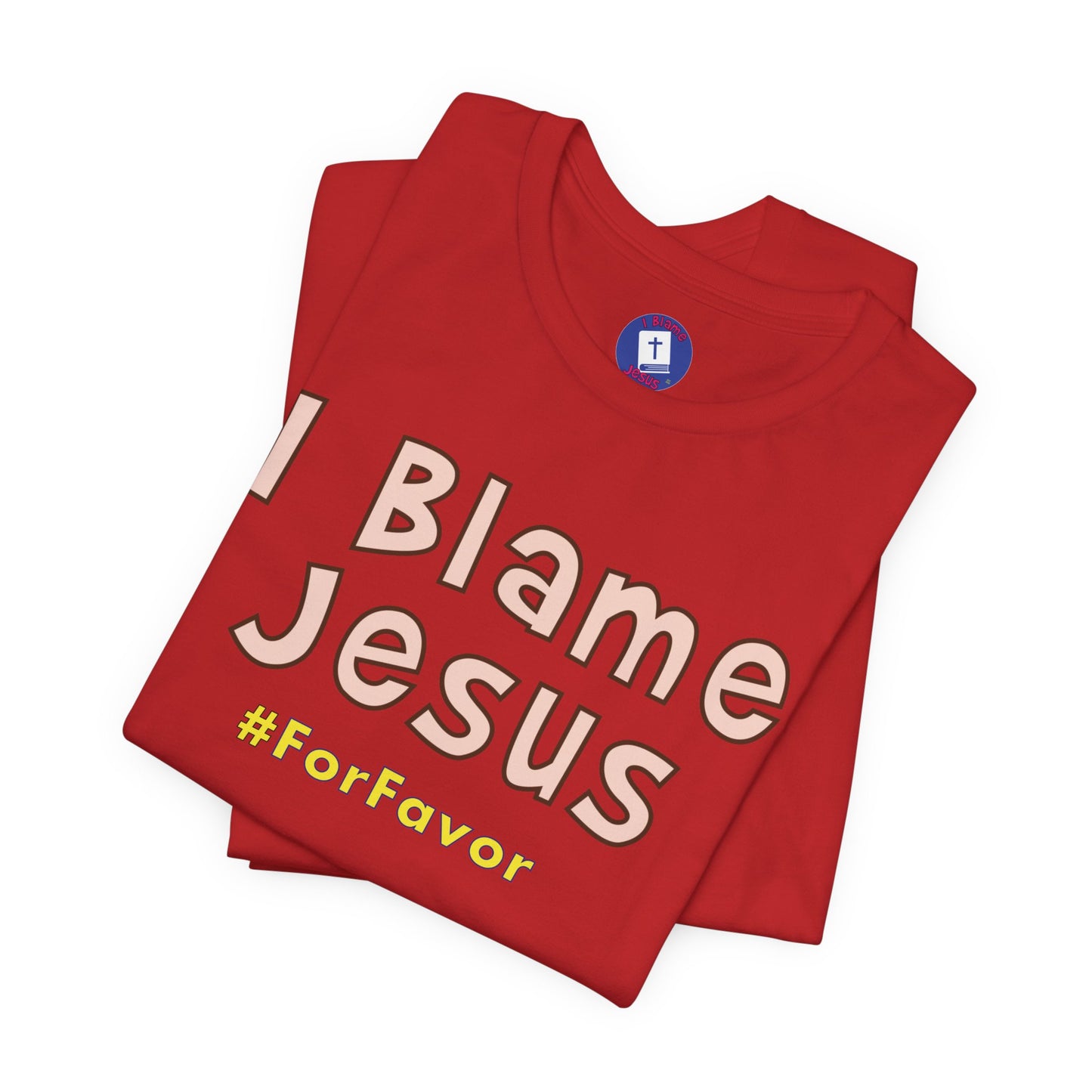 I Blame Jesus For Favor | Unisex Tee | S - 3XL