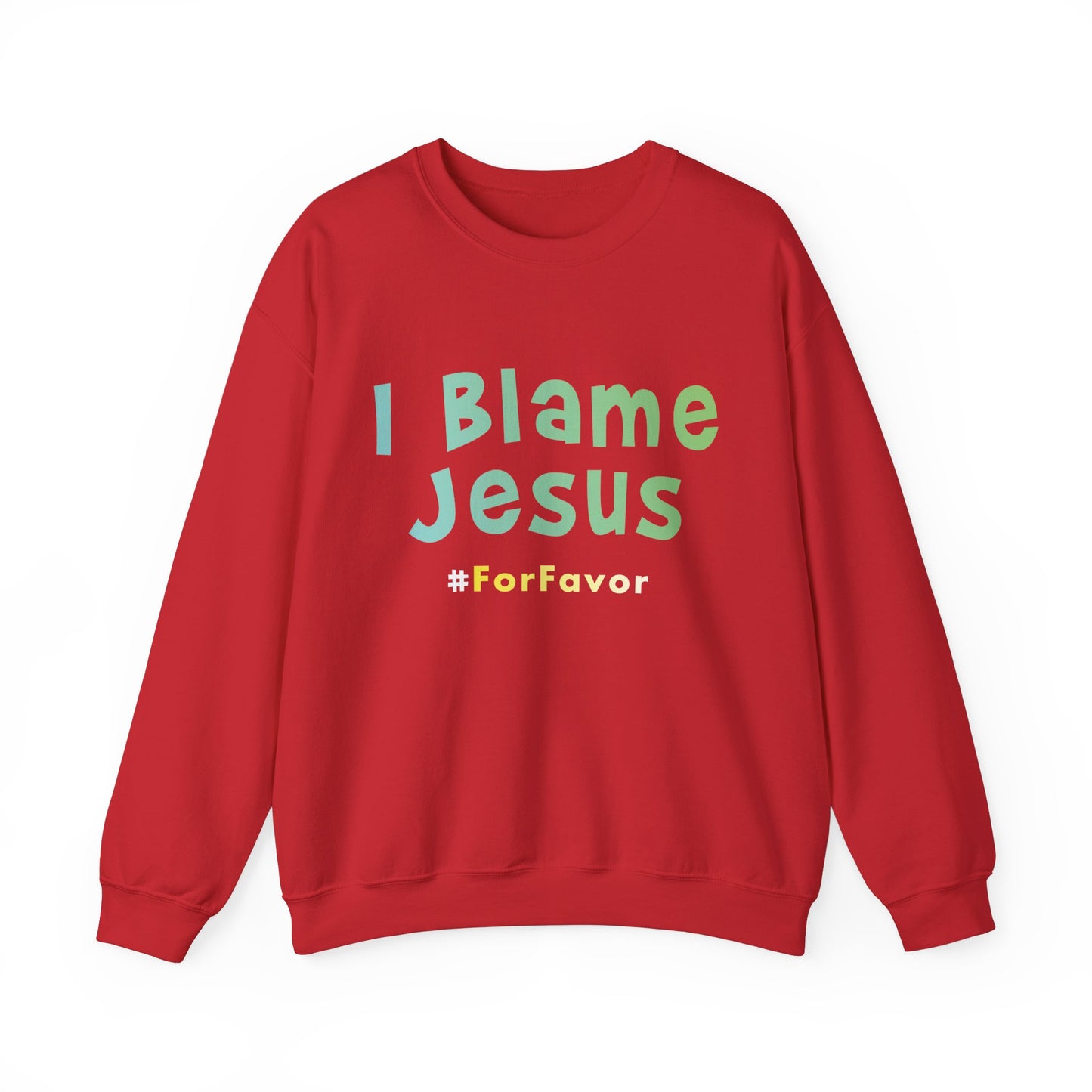 I Blame Jesus For Favor | Unisex Heavy Blend Crewneck Sweatshirt | S - 5XL