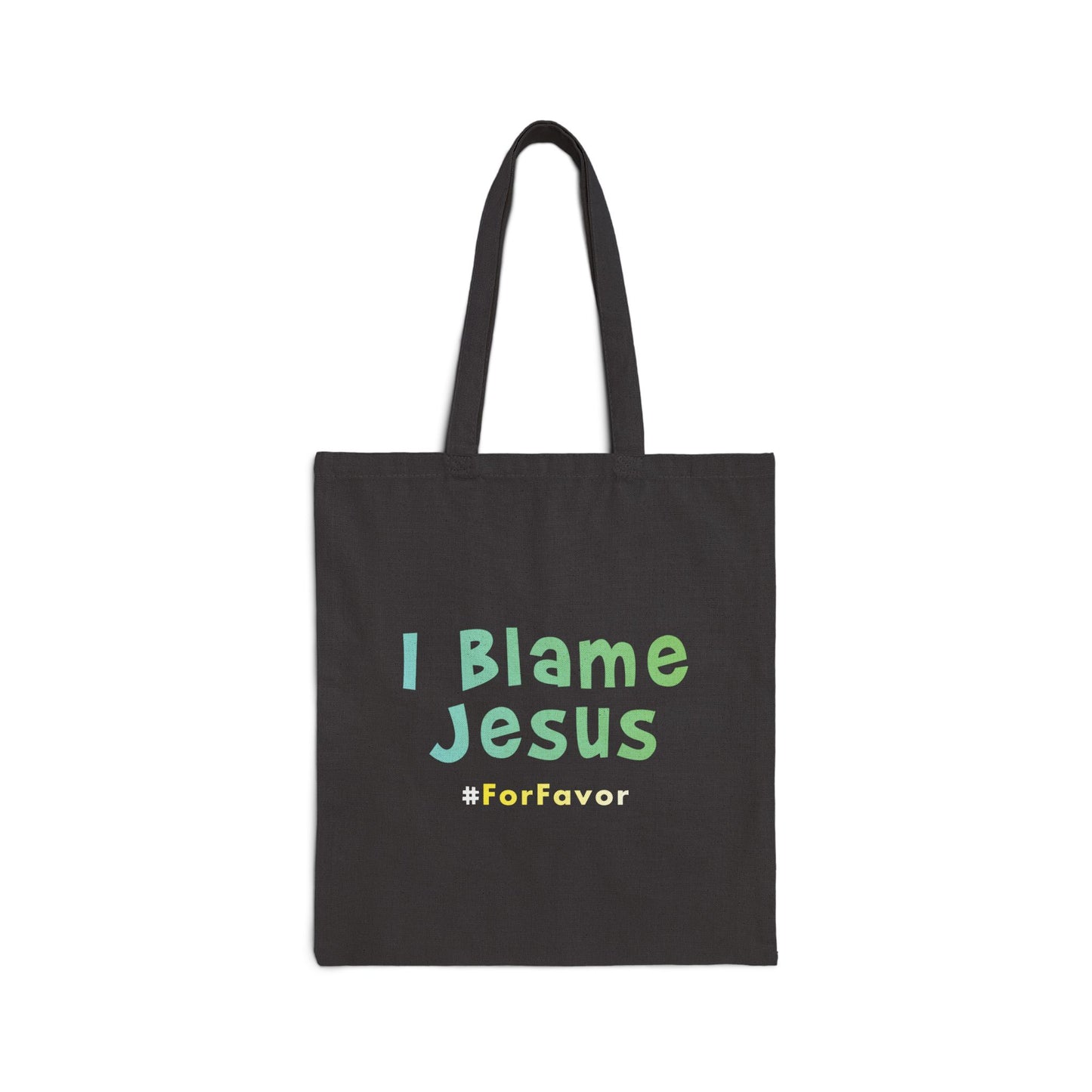 I Blame Jesus For Favor | Cotton Canvas Tote Bag | 15"x16"