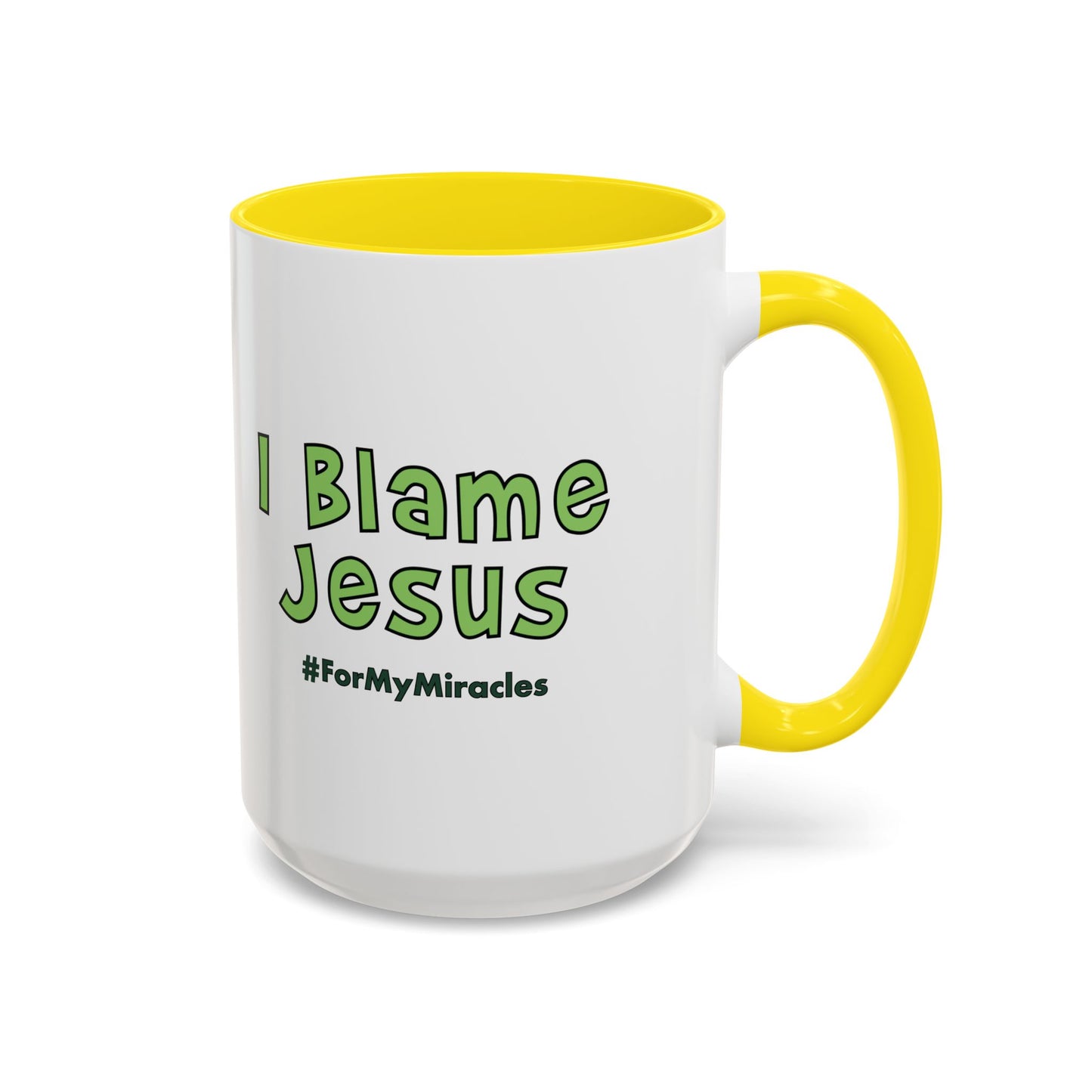 I Blame Jesus For My Miracles | Accent Coffee Mug | 11 - 15oz