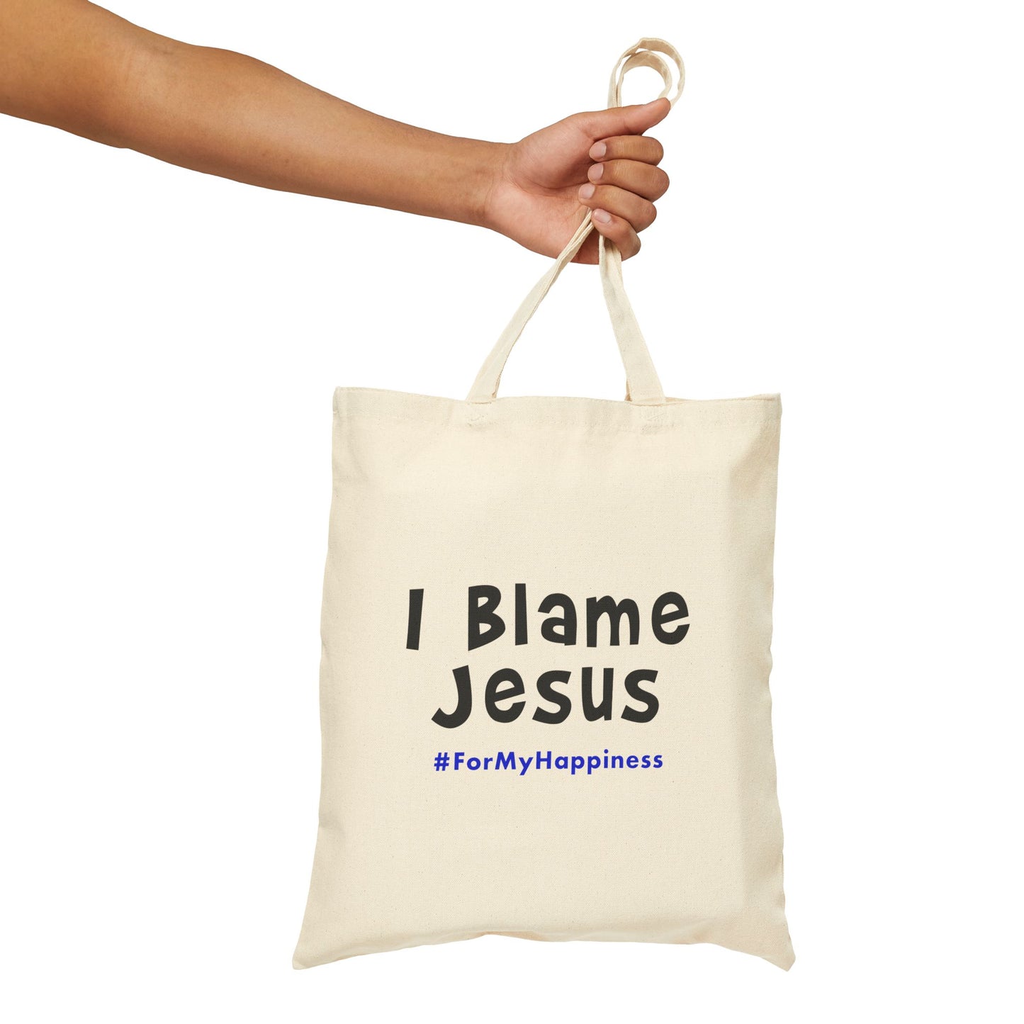 I Blame Jesus For My Happiness | Cotton Canvas Tote Bag | 15"x16"