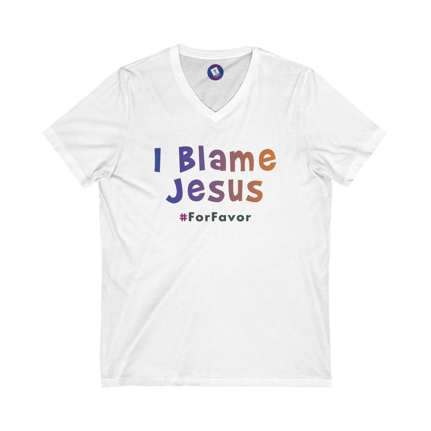 I Blame Jesus For Favor | V-Neck Unisex Tee | S - 2XL