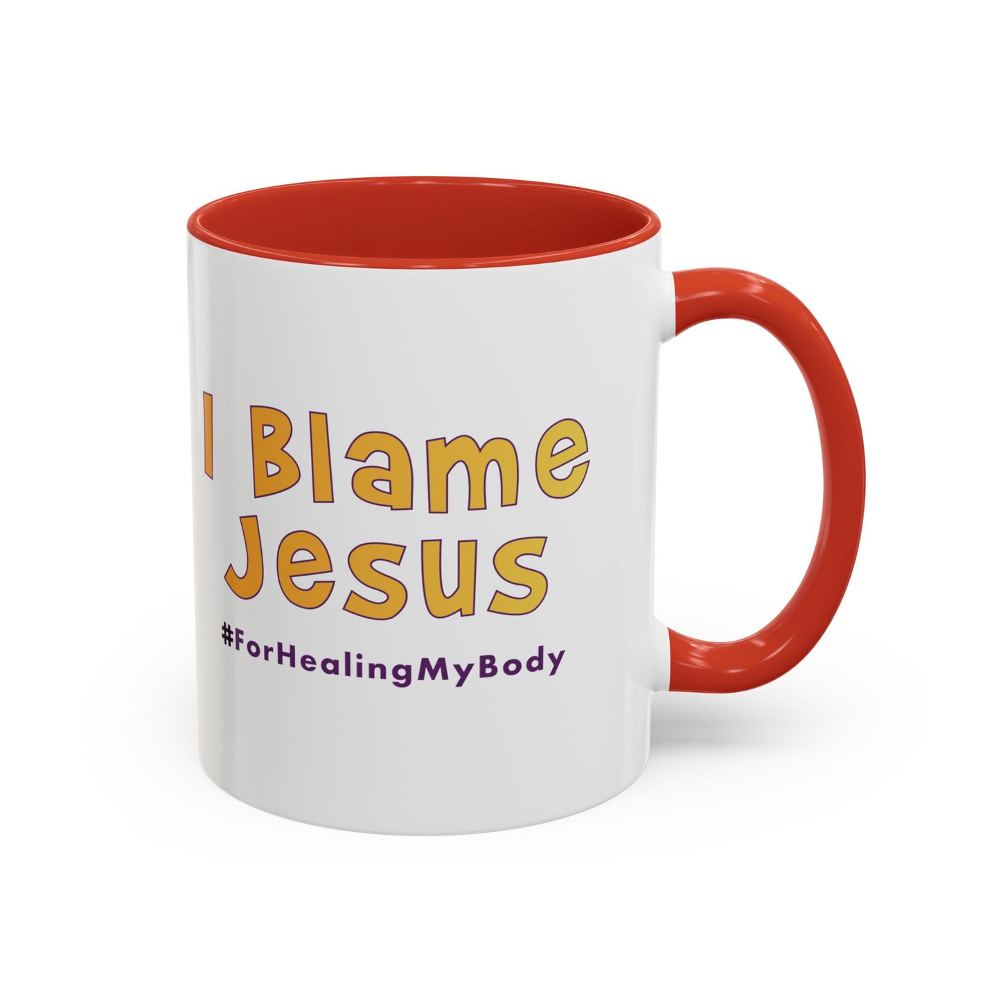 I Blame Jesus For Healing My Body | Inspirational Coffee Mug | 11 - 15oz