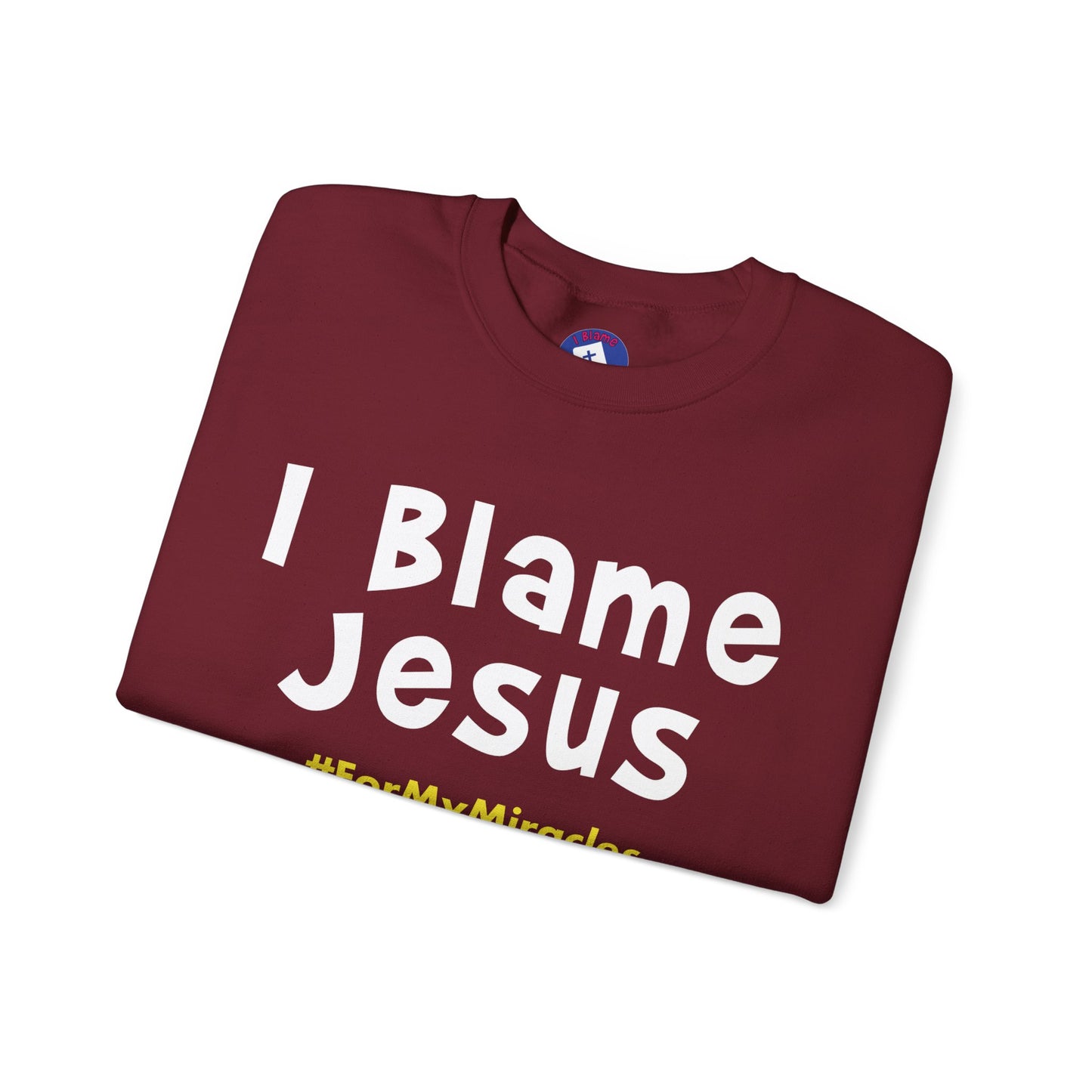 I Blame Jesus For My Miracles | Unisex Heavy Blend Crewneck Sweatshirt | S - 5XL