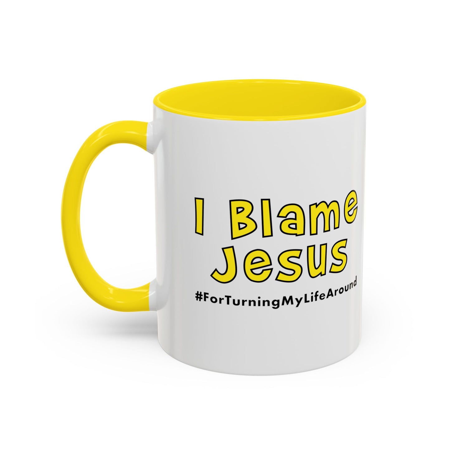 I Blame Jesus For Turning My Life Around | Accent Coffee Mug | 11 - 15oz