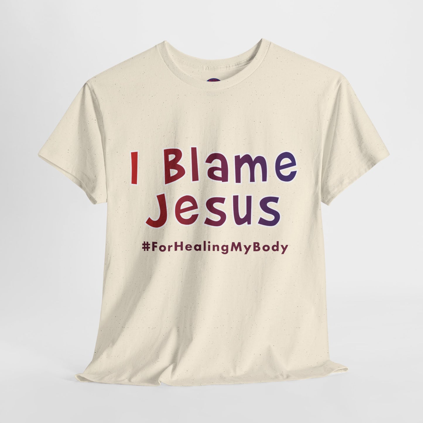 I Blame Jesus For Healing My Body | Unisex Heavy Cotton Tee | S - 5XL