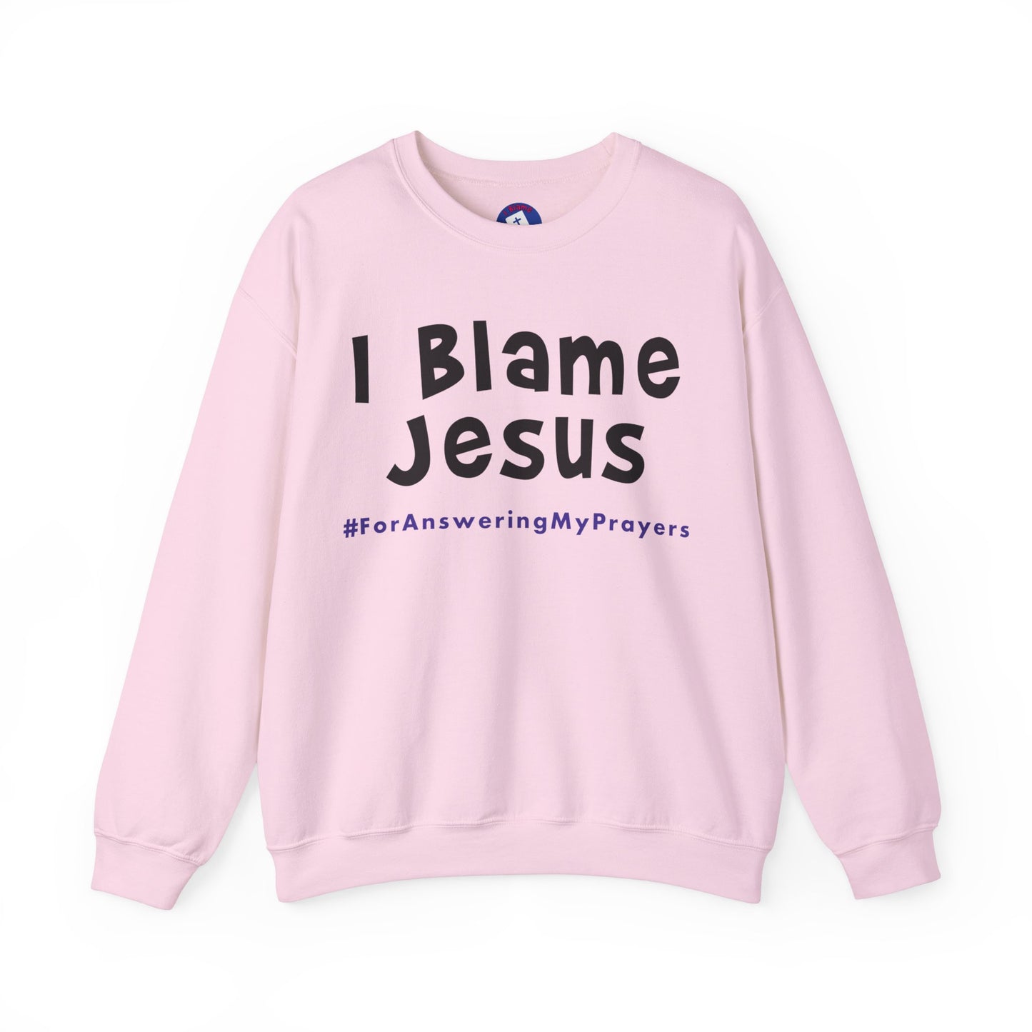 I Blame Jesus For Answering My Prayers | Unisex Heavy Blend Crewneck Sweatshirt | S - 5XL