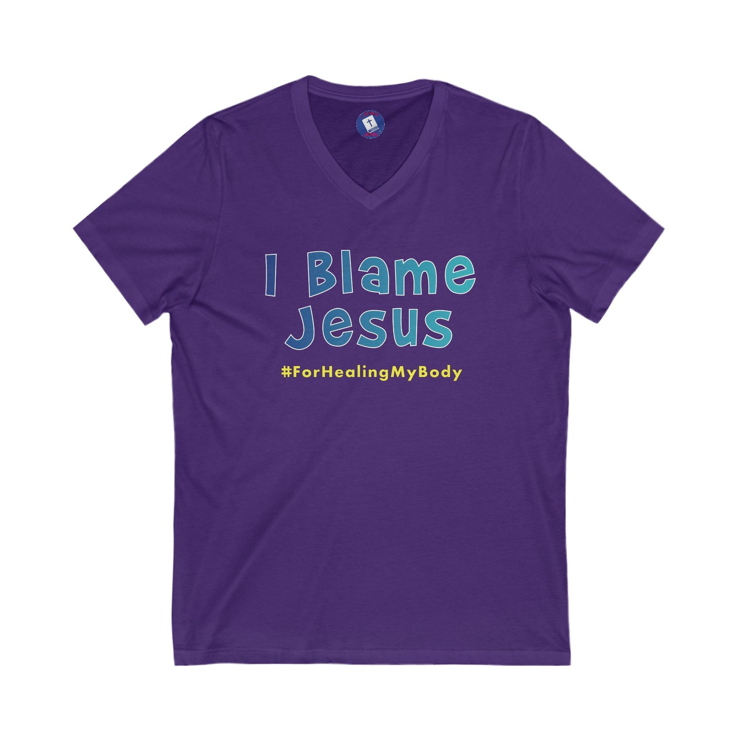 I Blame Jesus For Healing My Body | V-Neck Unisex Tee | S - 2XL