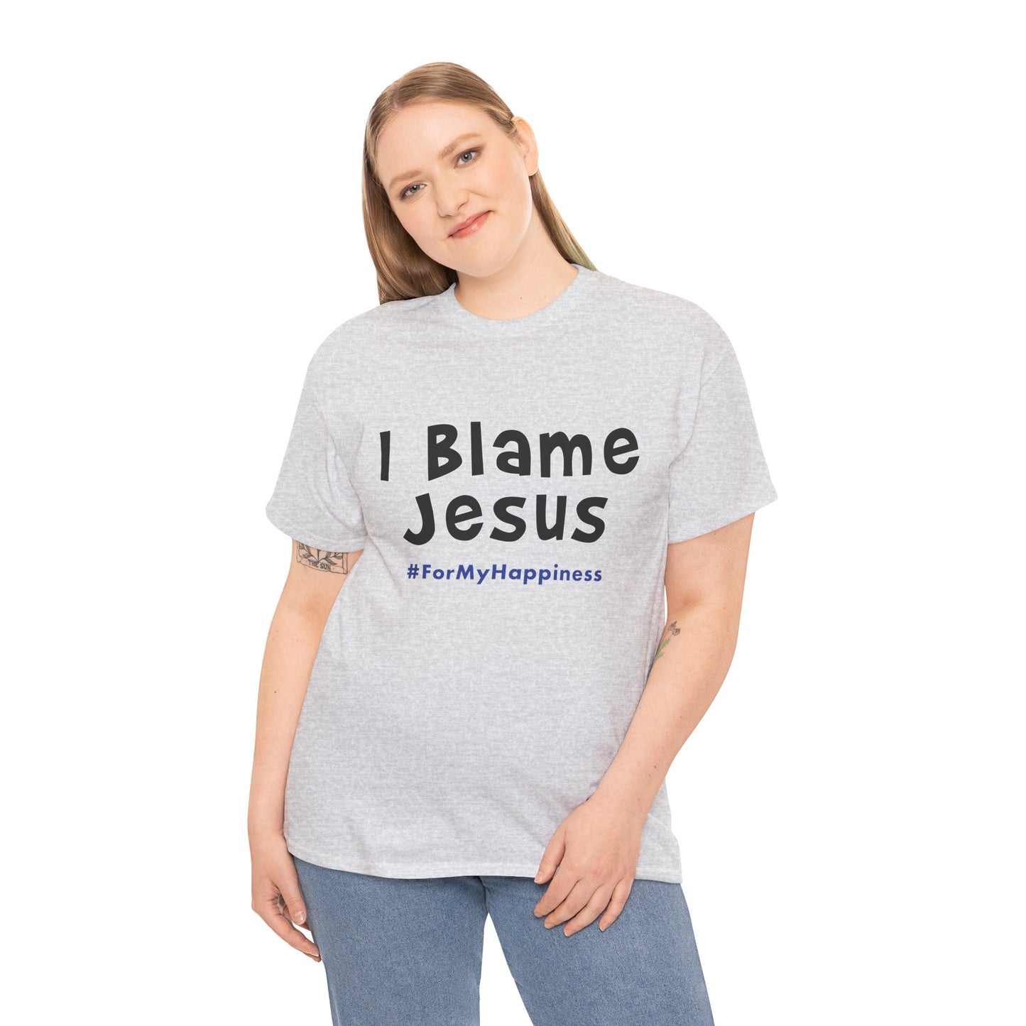 I Blame Jesus For My Happiness | Unisex Heavy Cotton Tee | S - 5XL