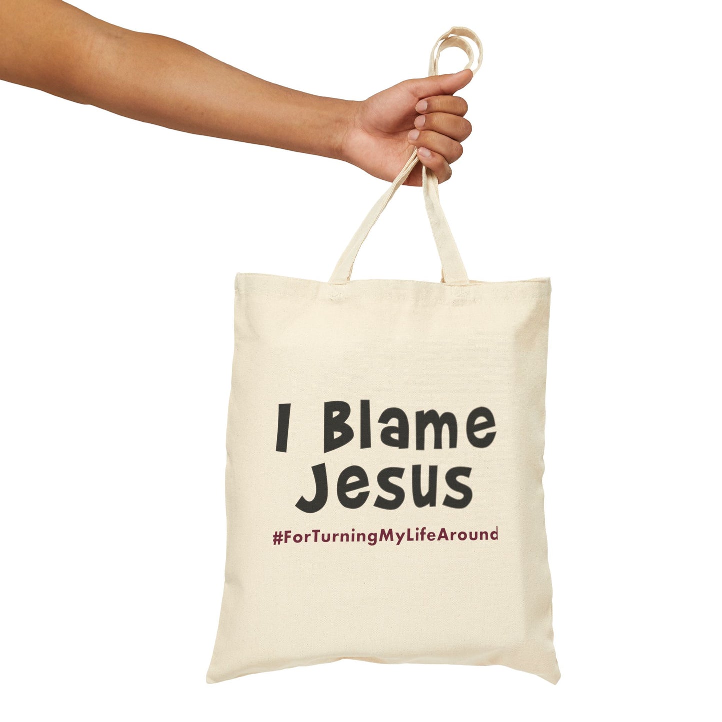 I Blame Jesus For Turning My Life Around | Inspirational Cotton Canvas Tote Bag | 15"x16"