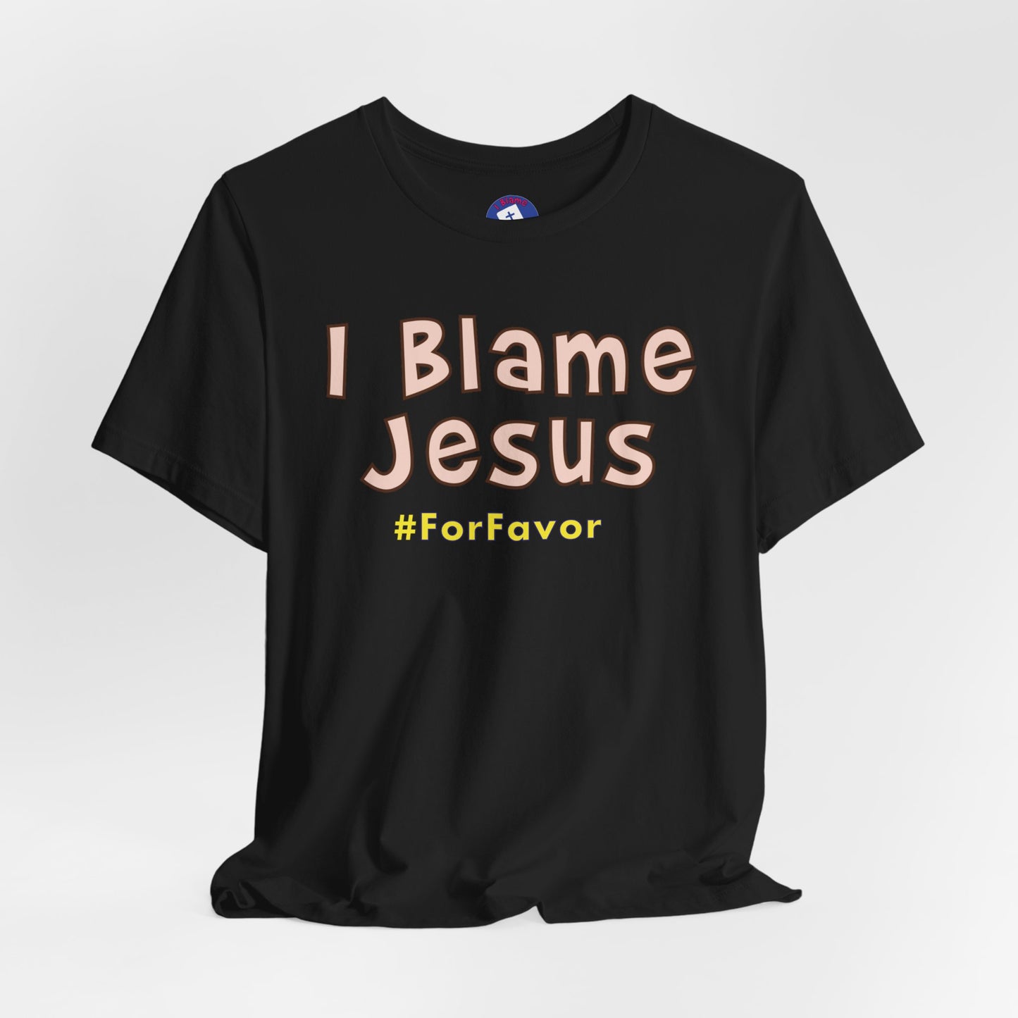 I Blame Jesus For Favor | Unisex Tee | S - 3XL