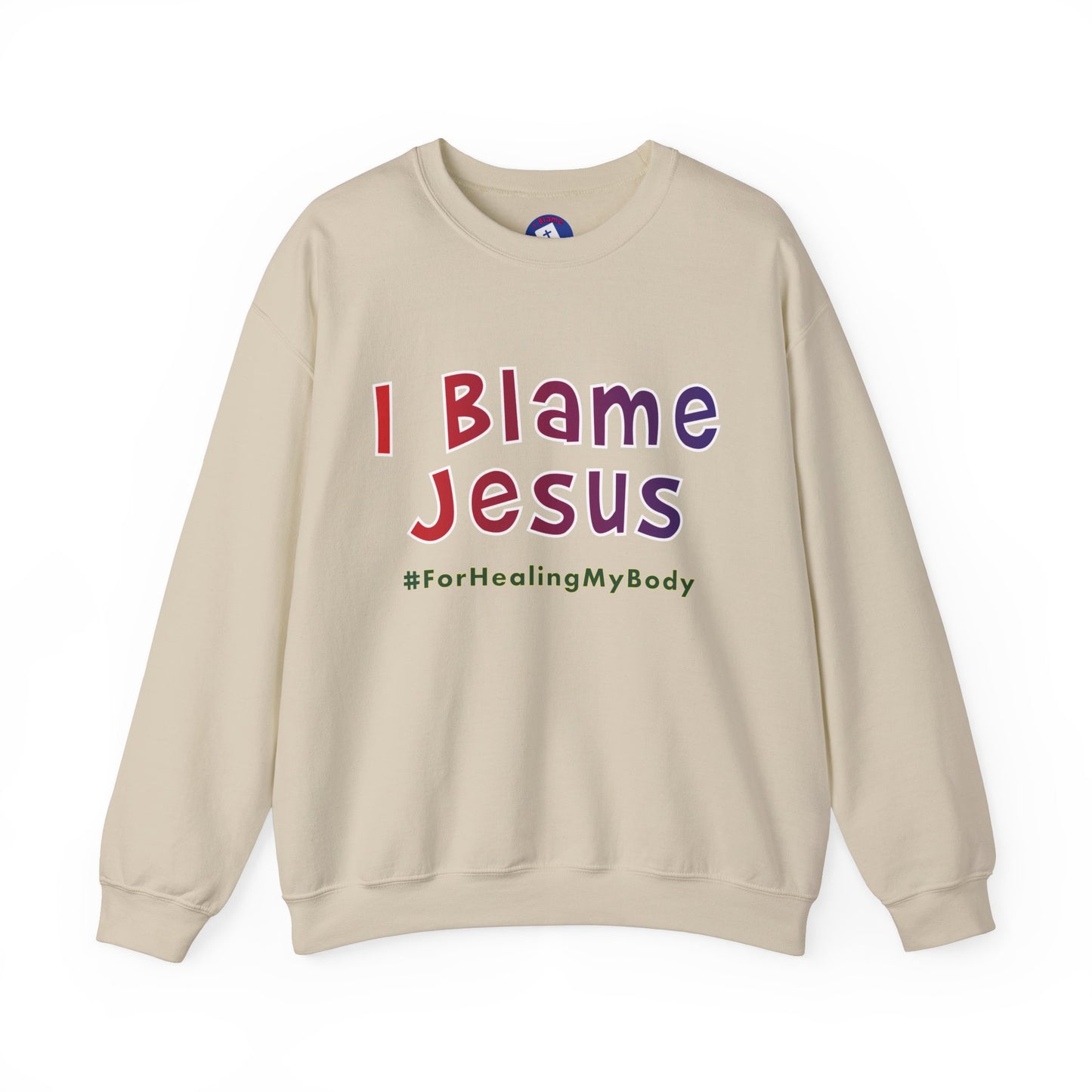 I Blame Jesus For Healing My Body | Unisex Heavy Blend Crewneck Sweatshirt | S - 5XL