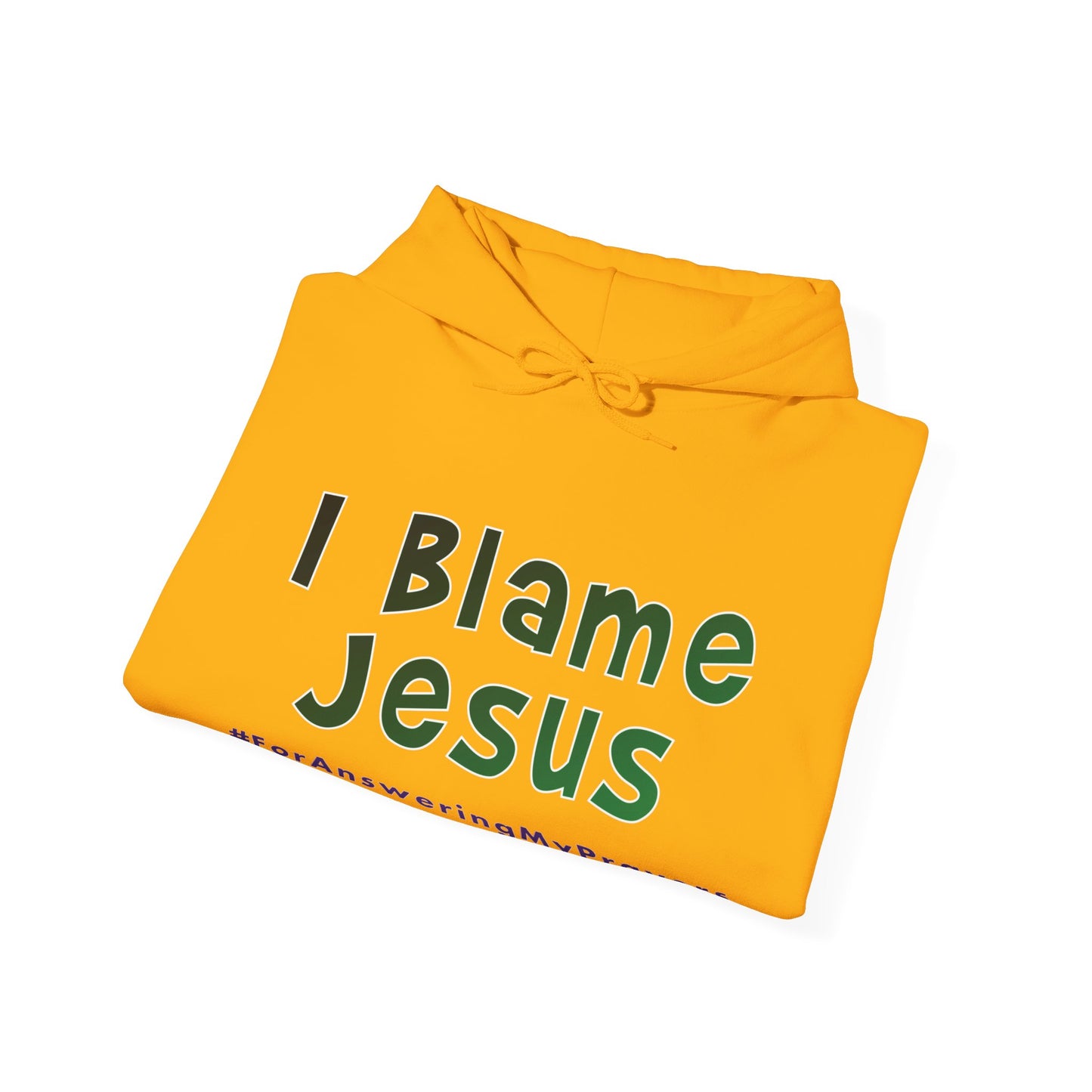 I Blame Jesus For Answering My Prayers | Unisex Heavy Blend Hoodie | S - 5XL