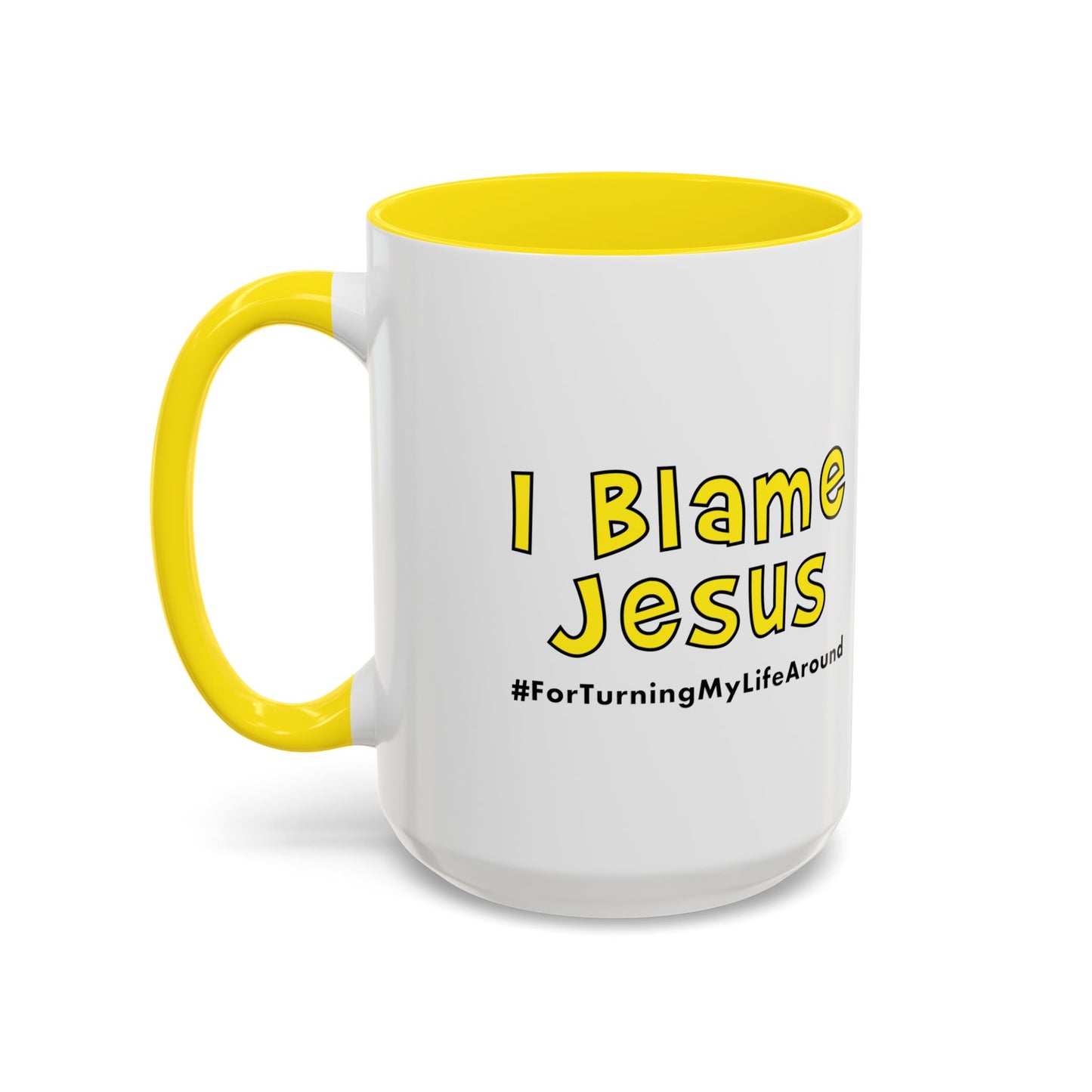 I Blame Jesus For Turning My Life Around | Accent Coffee Mug | 11 - 15oz