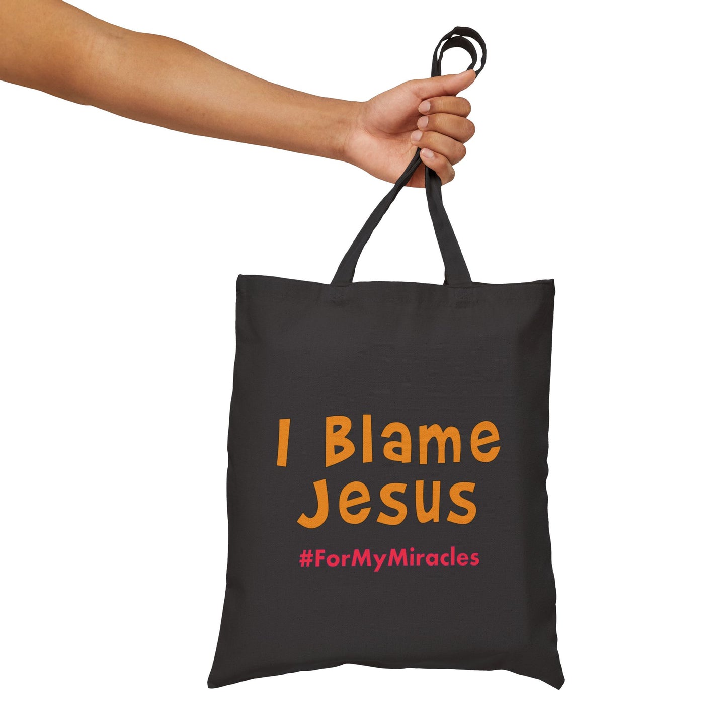 I Blame Jesus For My Miracles | Inspirational Cotton Canvas Tote Bag | 15"x16"