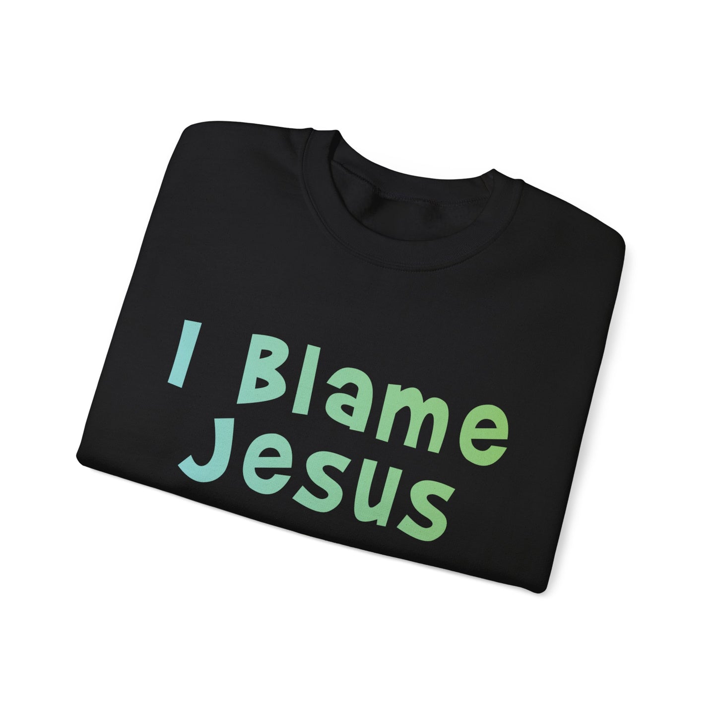 I Blame Jesus For Favor | Unisex Heavy Blend Crewneck Sweatshirt | S - 5XL