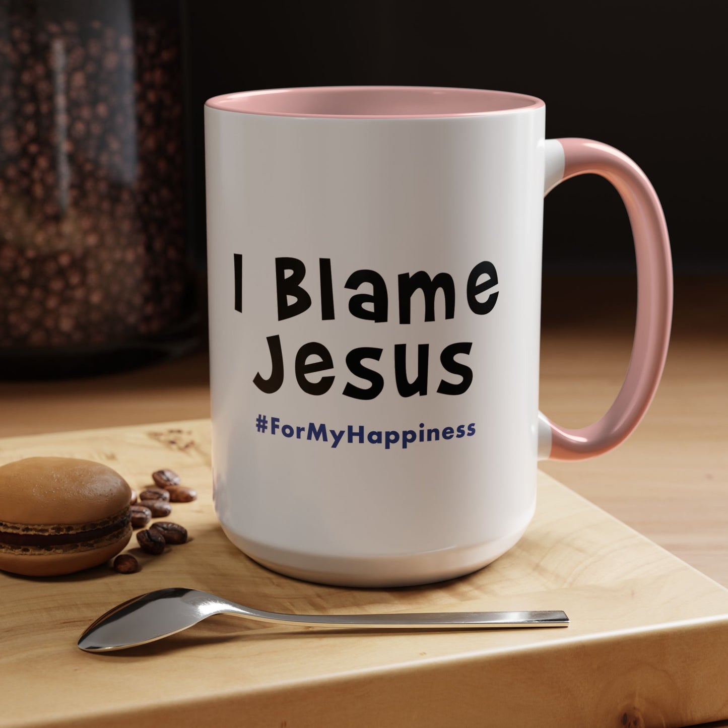 I Blame Jesus For My Happiness | Accent Coffee Mug | 11- 15oz