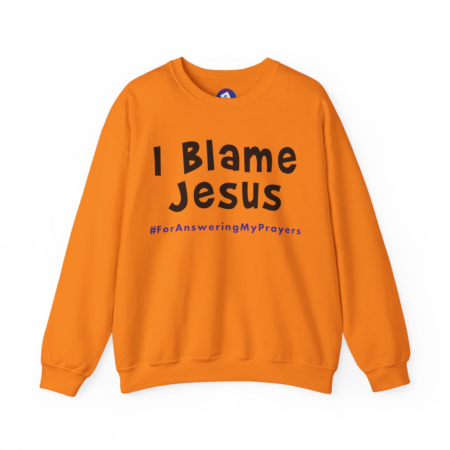 I Blame Jesus For Answering My Prayers | Unisex Heavy Blend Crewneck Sweatshirt | S - 5XL