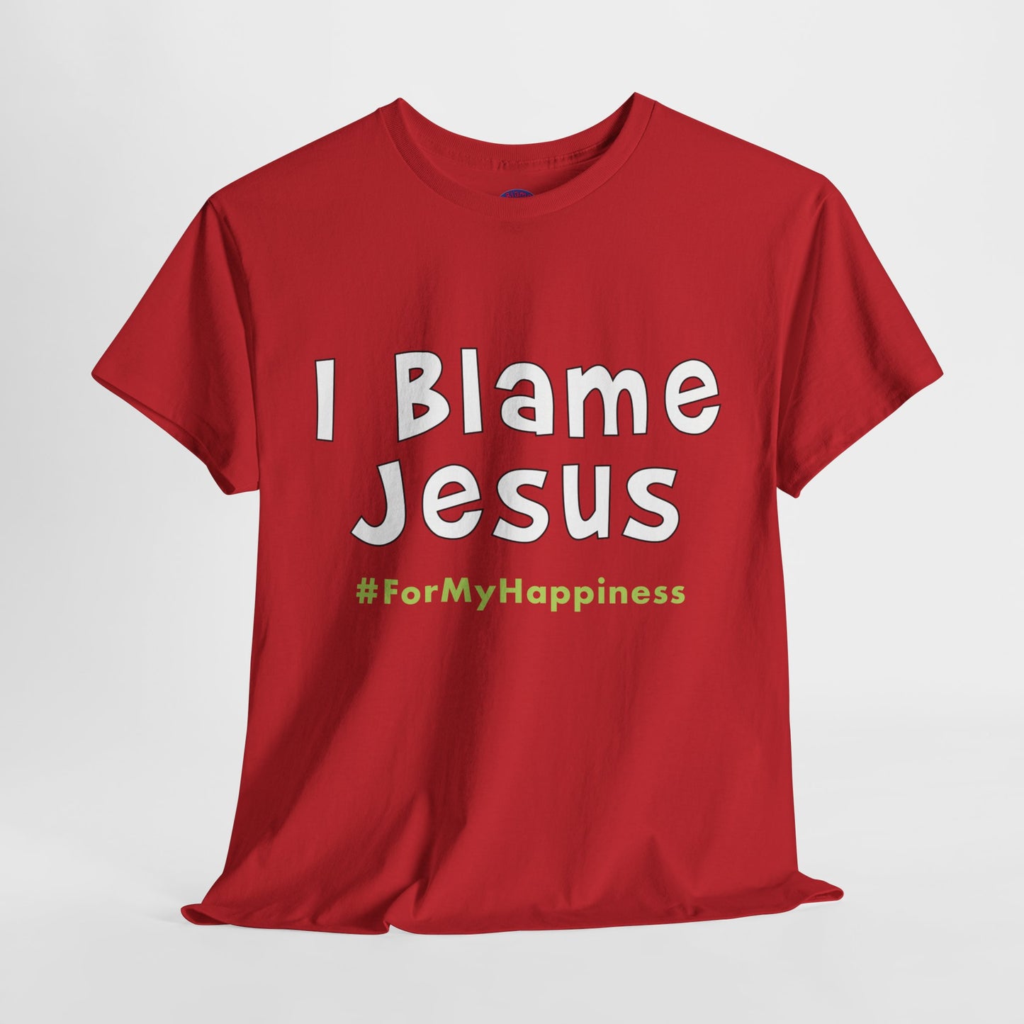 I Blame Jesus For My Happiness | Unisex Heavy Cotton Tee | S - 5XL