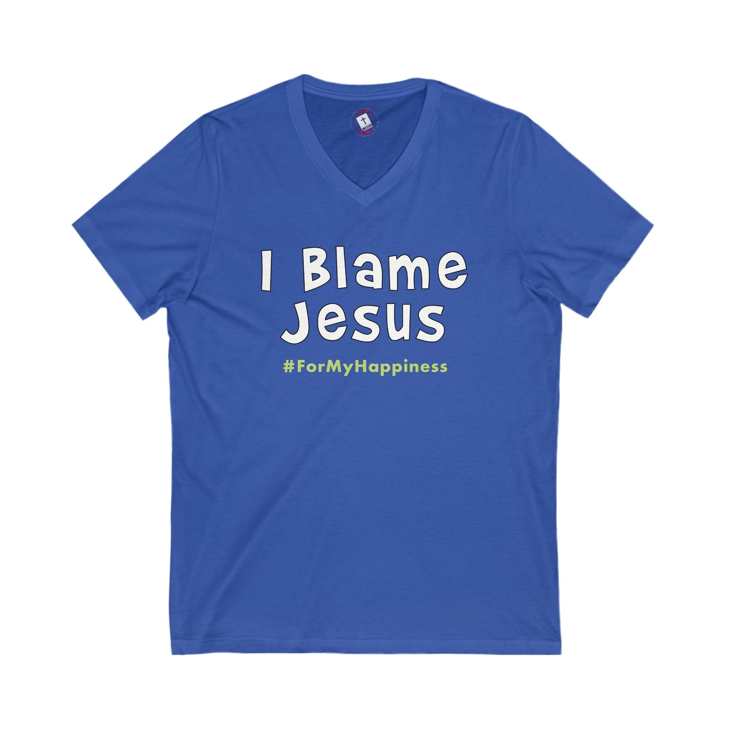 I Blame Jesus For My Happiness | V-Neck Unisex Tee | S - 2XL