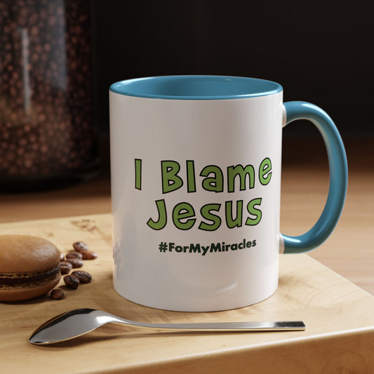 I Blame Jesus For My Miracles | Accent Coffee Mug | 11 - 15oz