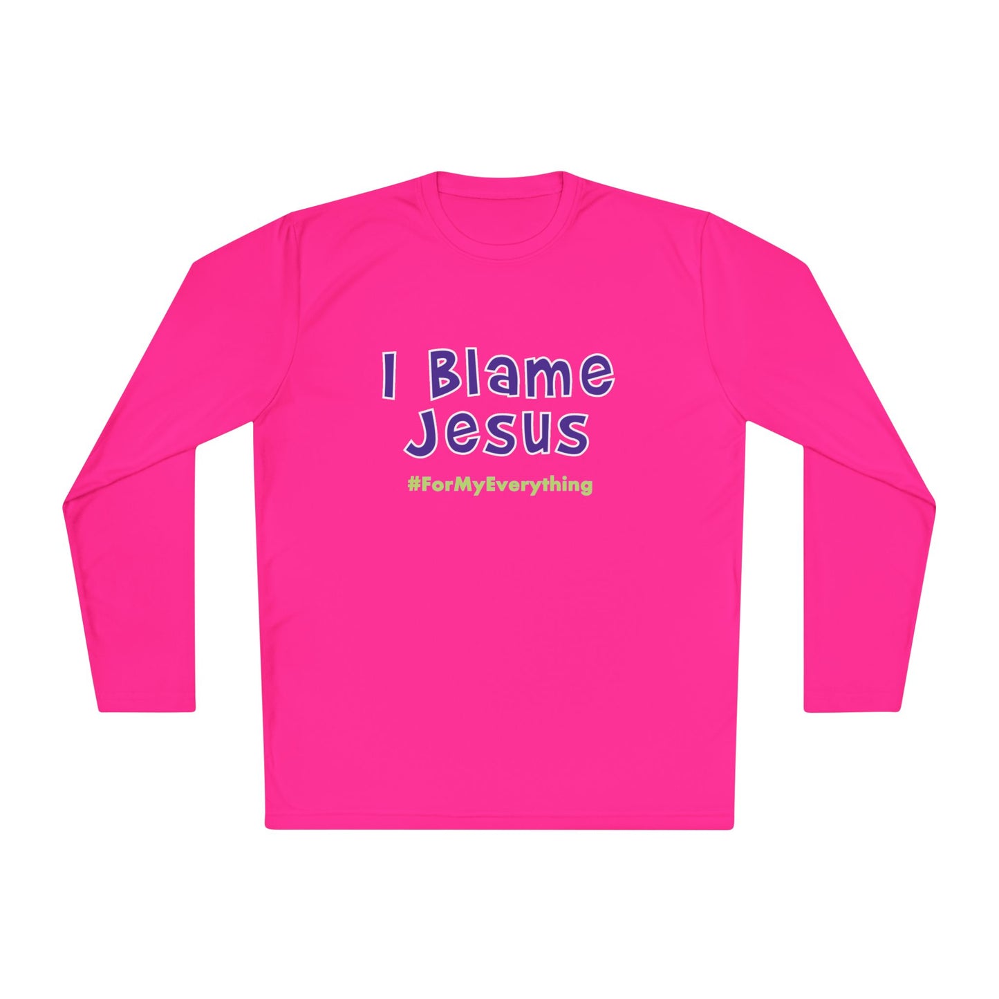 I Blame Jesus For My Everything | Unisex Lightweight Long Sleeve Tee | XS - 4XL