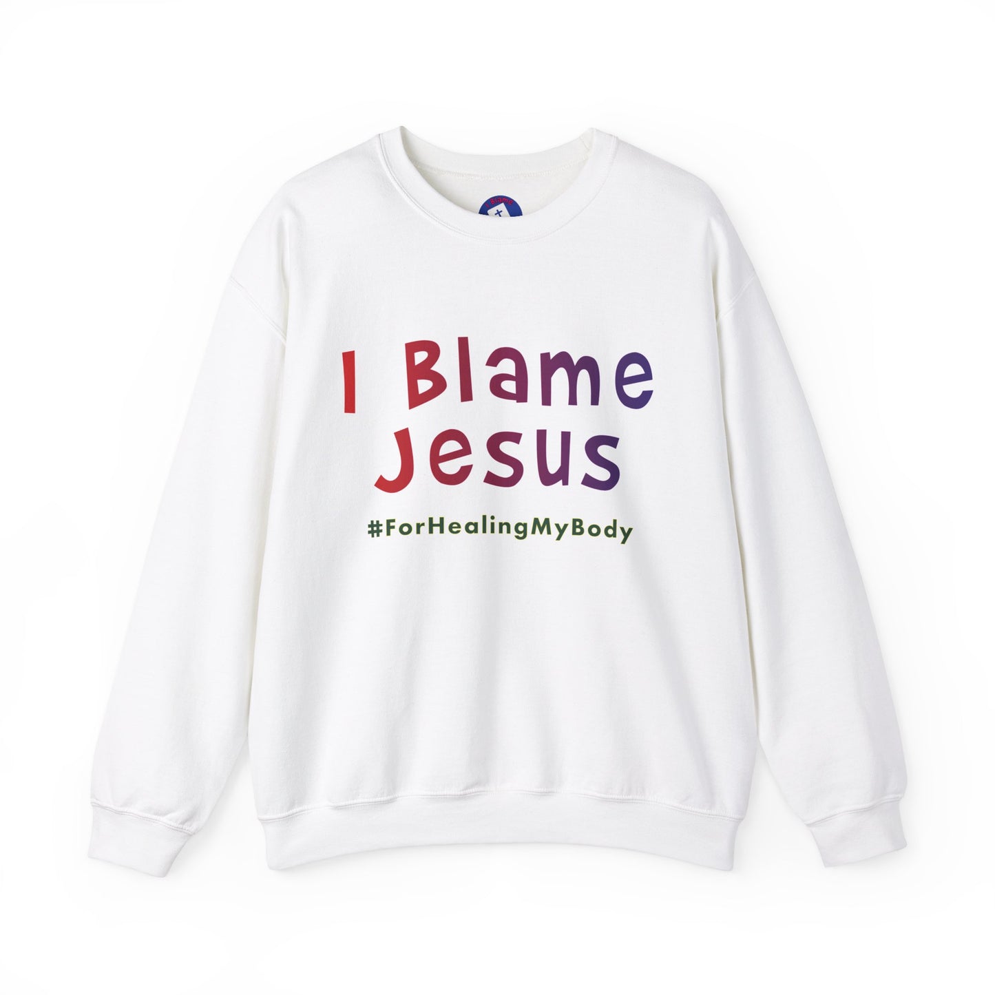 I Blame Jesus For Healing My Body | Unisex Heavy Blend Crewneck Sweatshirt | S - 5XL