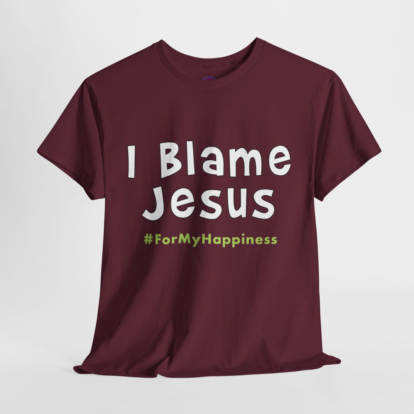 I Blame Jesus For My Happiness | Unisex Heavy Cotton Tee | S - 5XL