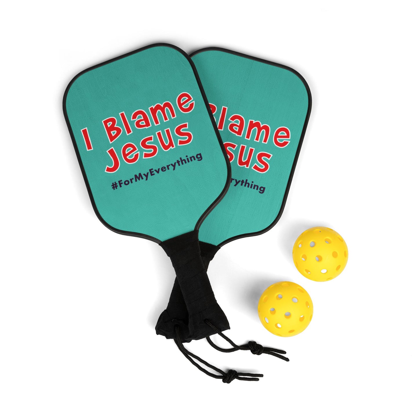 I Blame Jesus For My Everything | 2 Pickleball Paddle Sets With Carrying Case | 7.5"x15.5"