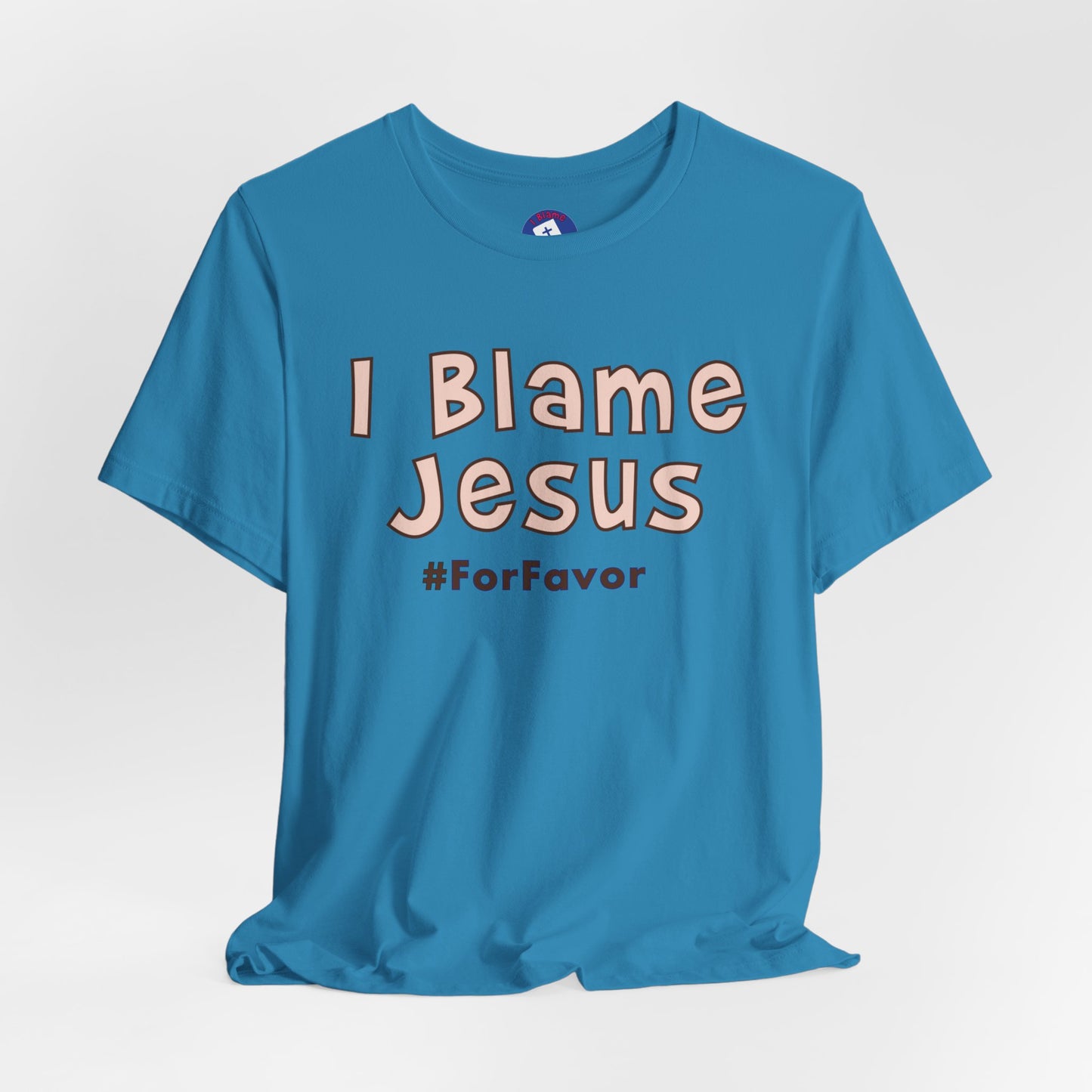 I Blame Jesus For Favor | Unisex Tee | S - 3XL