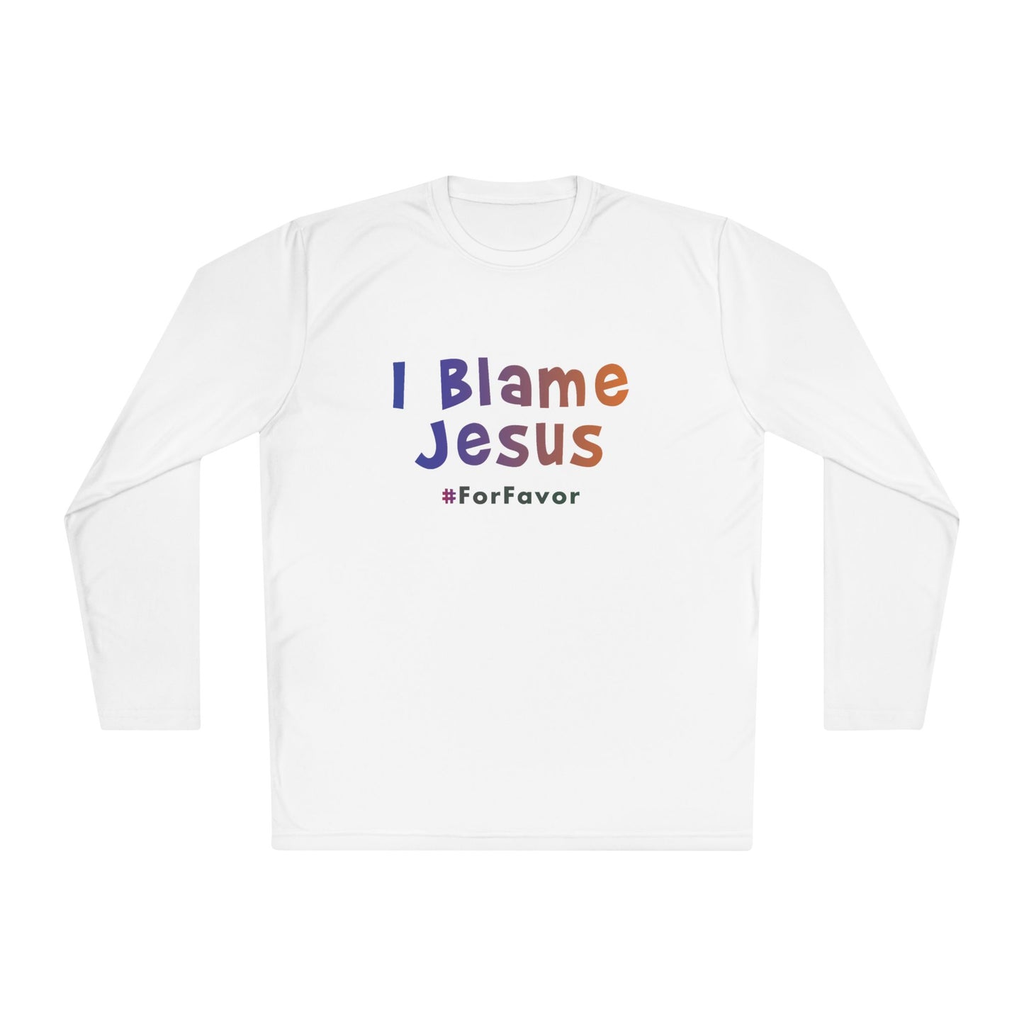 I Blame Jesus For Favor | Unisex Lightweight Long Sleeve Tee | XS - 4XL