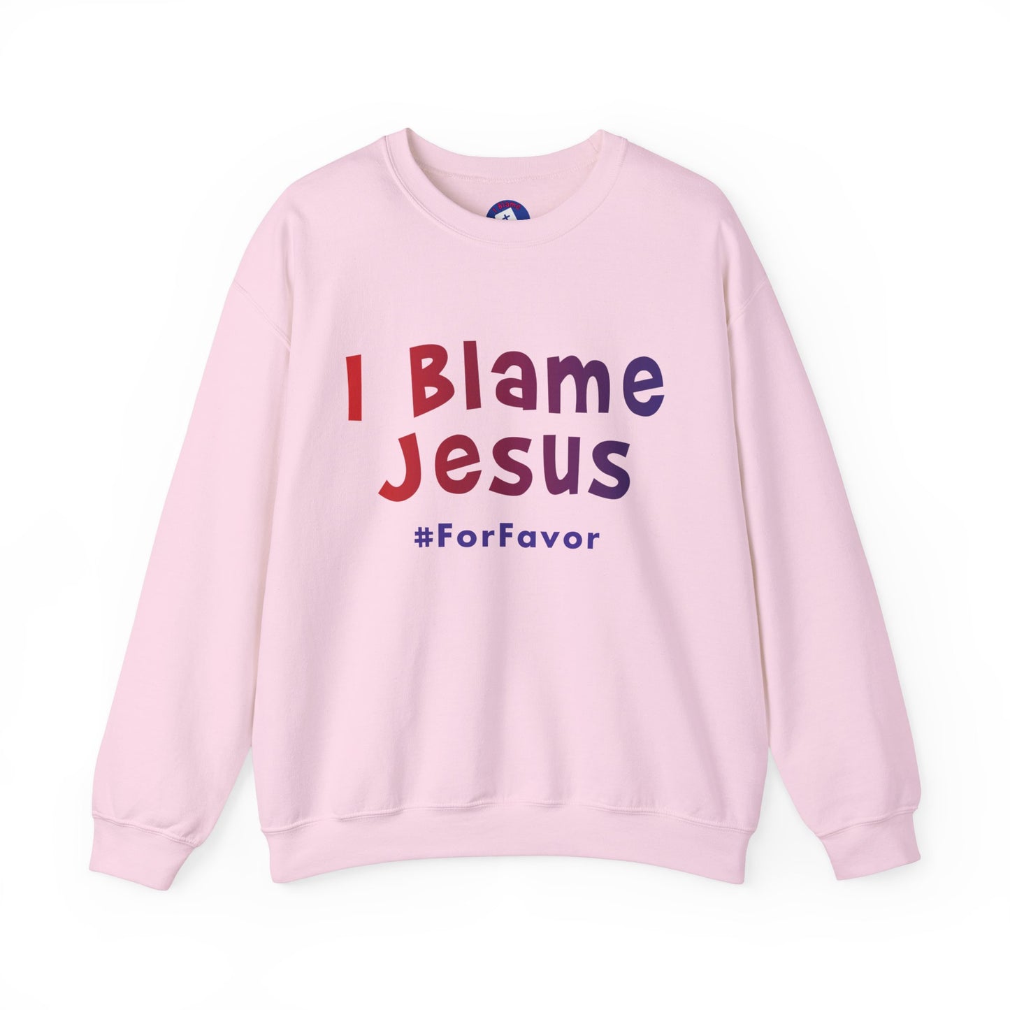 I Blame Jesus For Favor | Unisex Heavy Blend Crewneck Sweatshirt | S - 5XL