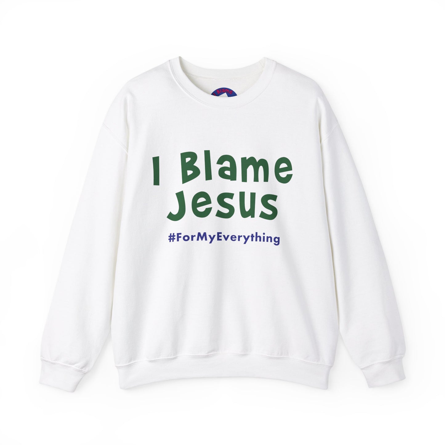 I Blame Jesus For My Everything | Unisex Heavy Blend Crewneck Sweatshirt | S - 5XL