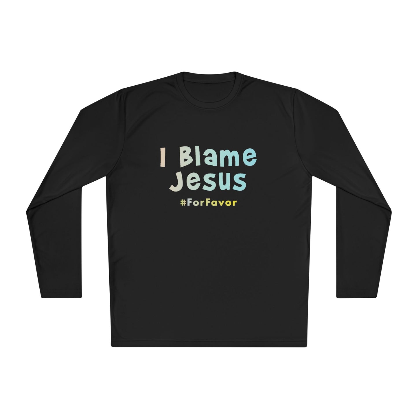 I Blame Jesus For Favor | Unisex Lightweight Long Sleeve Tee | XS - 4XL